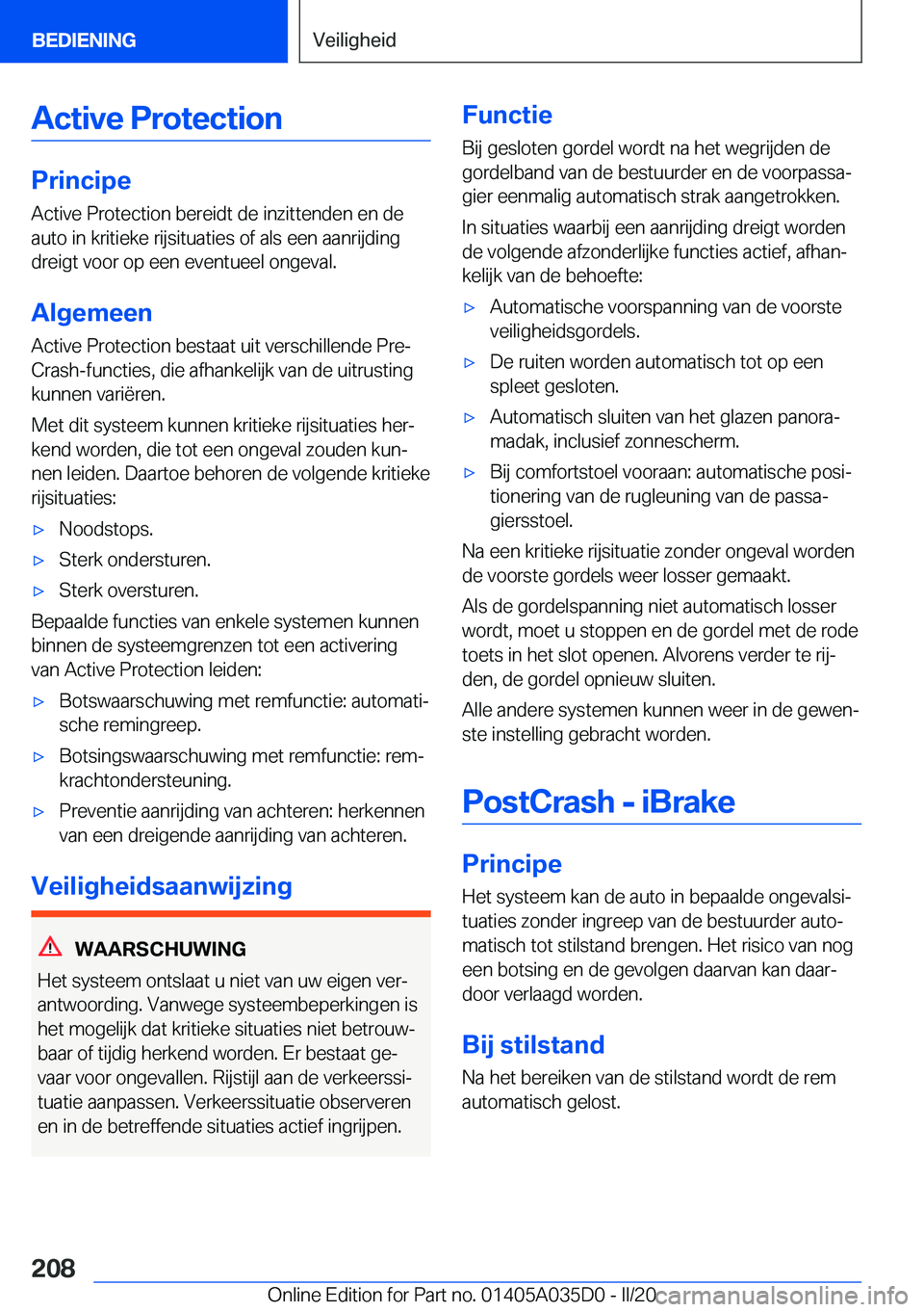 BMW X4 2020  Instructieboekjes (in Dutch) �A�c�t�i�v�e��P�r�o�t�e�c�t�i�o�n
�P�r�i�n�c�i�p�e
�A�c�t�i�v�e��P�r�o�t�e�c�t�i�o�n��b�e�r�e�i�d�t��d�e��i�n�z�i�t�t�e�n�d�e�n��e�n��d�e
�a�u�t�o��i�n��k�r�i�t�i�e�k�e��r�i�j�s�i�t�u�a�t�i�