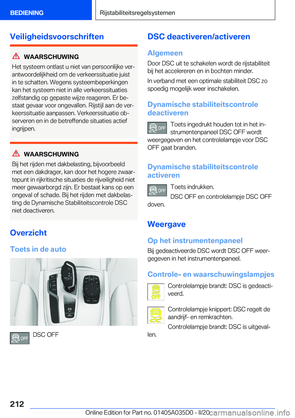 BMW X4 2020  Instructieboekjes (in Dutch) �V�e�i�l�i�g�h�e�i�d�s�v�o�o�r�s�c�h�r�i�f�t�e�n
�W�A�A�R�S�C�H�U�W�I�N�G
�H�e�t��s�y�s�t�e�e�m��o�n�t�l�a�s�t��u��n�i�e�t��v�a�n��p�e�r�s�o�o�n�l�i�j�k�e��v�e�rj
�a�n�t�w�o�o�r�d�e�l�i�j�k�h�