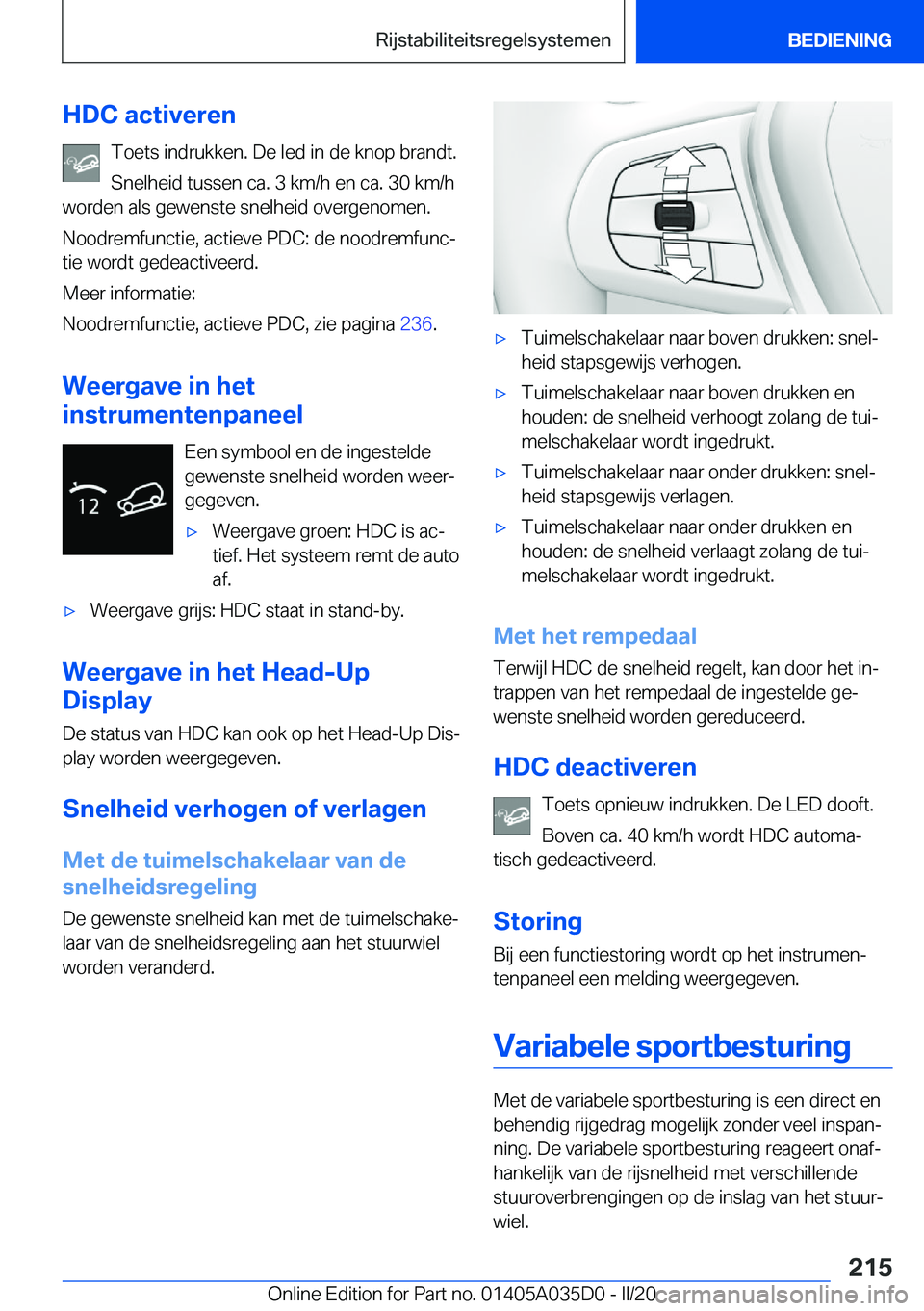 BMW X4 2020  Instructieboekjes (in Dutch) �H�D�C��a�c�t�i�v�e�r�e�n�T�o�e�t�s��i�n�d�r�u�k�k�e�n�.��D�e��l�e�d��i�n��d�e��k�n�o�p��b�r�a�n�d�t�.
�S�n�e�l�h�e�i�d��t�u�s�s�e�n��c�a�.��3��k�m�/�h��e�n��c�a�.��3�0��k�m�/�h
�w�o�r