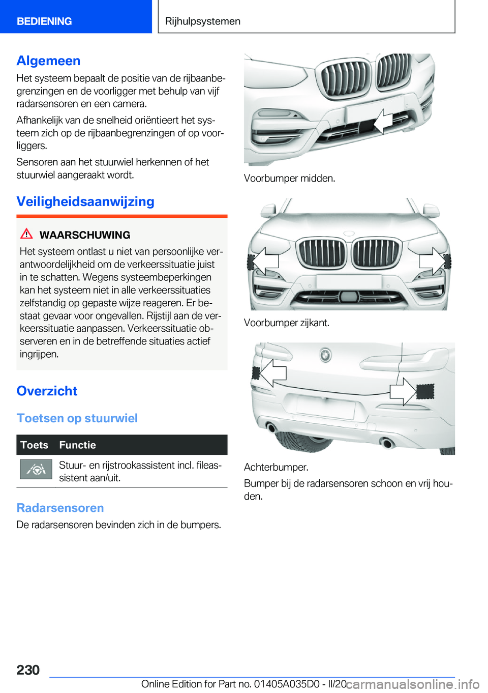 BMW X4 2020  Instructieboekjes (in Dutch) �A�l�g�e�m�e�e�n
�H�e�t��s�y�s�t�e�e�m��b�e�p�a�a�l�t��d�e��p�o�s�i�t�i�e��v�a�n��d�e��r�i�j�b�a�a�n�b�ej �g�r�e�n�z�i�n�g�e�n��e�n��d�e��v�o�o�r�l�i�g�g�e�r��m�e�t��b�e�h�u�l�p��v�a�n�
