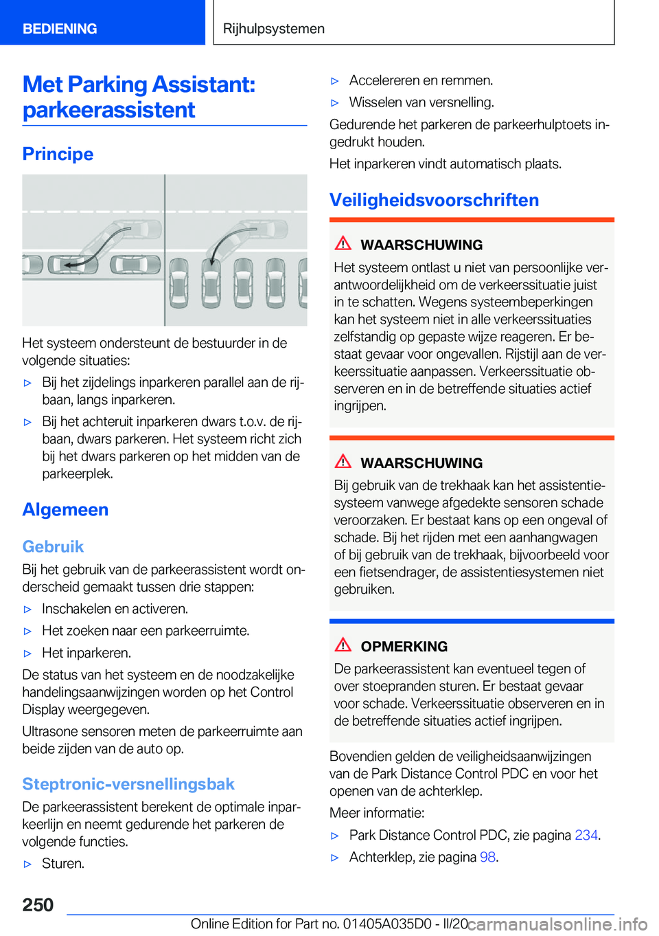 BMW X4 2020  Instructieboekjes (in Dutch) �M�e�t��P�a�r�k�i�n�g��A�s�s�i�s�t�a�n�t�:�p�a�r�k�e�e�r�a�s�s�i�s�t�e�n�t
�P�r�i�n�c�i�p�e
�H�e�t��s�y�s�t�e�e�m��o�n�d�e�r�s�t�e�u�n�t��d�e��b�e�s�t�u�u�r�d�e�r��i�n��d�e�v�o�l�g�e�n�d�e��s