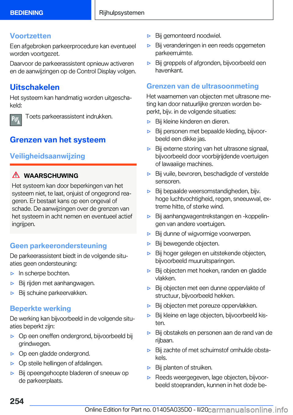 BMW X4 2020  Instructieboekjes (in Dutch) �V�o�o�r�t�z�e�t�t�e�n
�E�e�n��a�f�g�e�b�r�o�k�e�n��p�a�r�k�e�e�r�p�r�o�c�e�d�u�r�e��k�a�n��e�v�e�n�t�u�e�e�l
�w�o�r�d�e�n��v�o�o�r�t�g�e�z�e�t�.
�D�a�a�r�v�o�o�r��d�e��p�a�r�k�e�e�r�a�s�s�i�s�