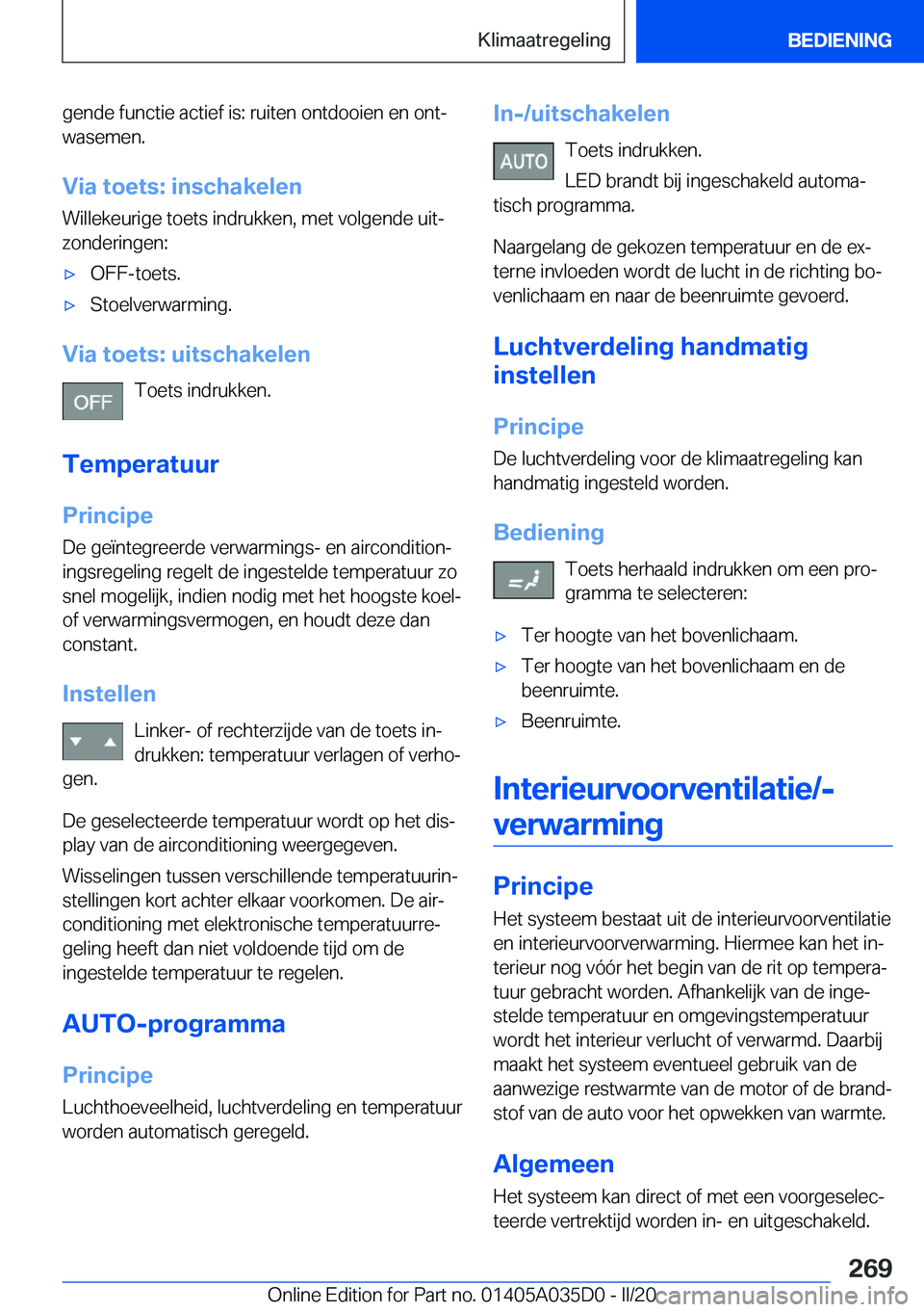 BMW X4 2020  Instructieboekjes (in Dutch) �g�e�n�d�e��f�u�n�c�t�i�e��a�c�t�i�e�f��i�s�:��r�u�i�t�e�n��o�n�t�d�o�o�i�e�n��e�n��o�n�tj�w�a�s�e�m�e�n�.
�V�i�a��t�o�e�t�s�:��i�n�s�c�h�a�k�e�l�e�n �W�i�l�l�e�k�e�u�r�i�g�e��t�o�e�t�s��i