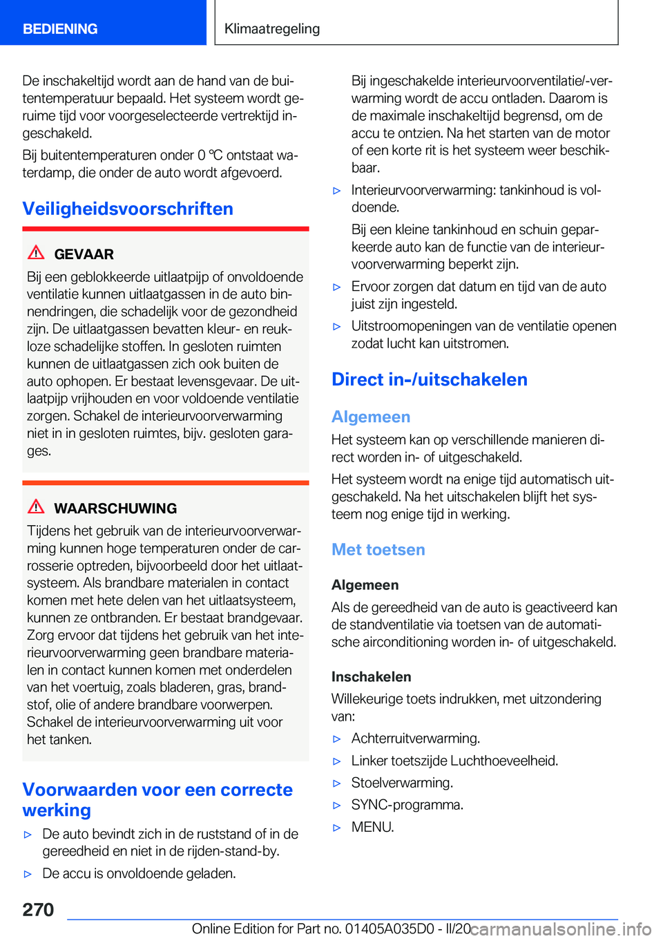 BMW X4 2020  Instructieboekjes (in Dutch) �D�e��i�n�s�c�h�a�k�e�l�t�i�j�d��w�o�r�d�t��a�a�n��d�e��h�a�n�d��v�a�n��d�e��b�u�ij
�t�e�n�t�e�m�p�e�r�a�t�u�u�r��b�e�p�a�a�l�d�.��H�e�t��s�y�s�t�e�e�m��w�o�r�d�t��g�ej
�r�u�i�m�e��t�i