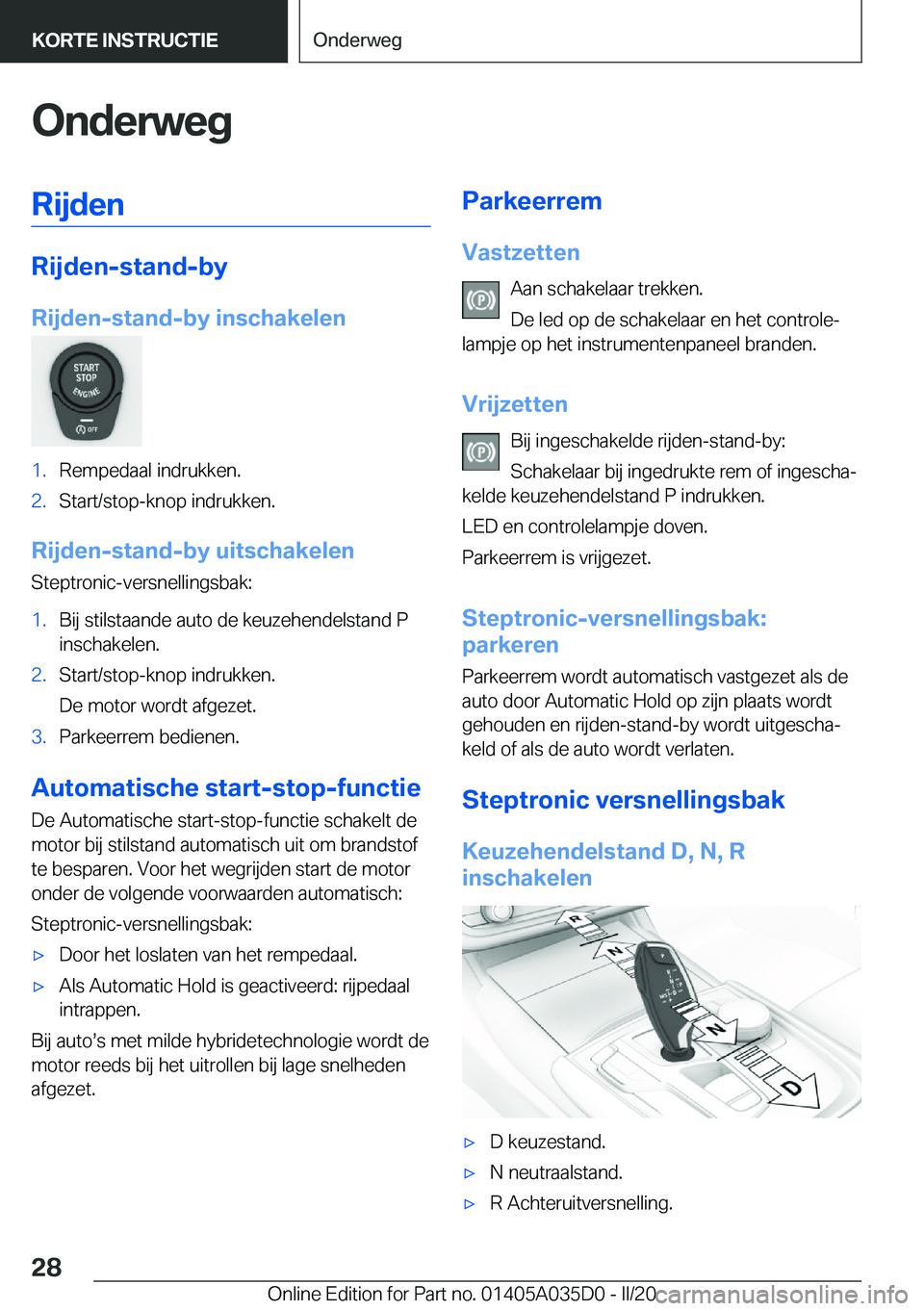 BMW X4 2020  Instructieboekjes (in Dutch) �O�n�d�e�r�w�e�g�R�i�j�d�e�n
�R�i�j�d�e�n�-�s�t�a�n�d�-�b�y
�R�i�j�d�e�n�-�s�t�a�n�d�-�b�y��i�n�s�c�h�a�k�e�l�e�n
�1�.�R�e�m�p�e�d�a�a�l��i�n�d�r�u�k�k�e�n�.�2�.�S�t�a�r�t�/�s�t�o�p�-�k�n�o�p��i�n�