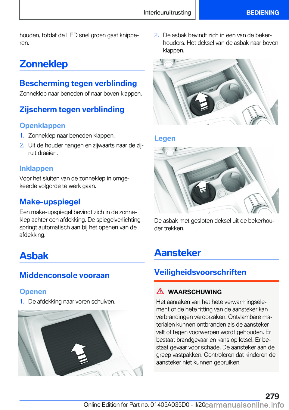 BMW X4 2020  Instructieboekjes (in Dutch) �h�o�u�d�e�n�,��t�o�t�d�a�t��d�e��L�E�D��s�n�e�l��g�r�o�e�n��g�a�a�t��k�n�i�p�p�ej
�r�e�n�.
�Z�o�n�n�e�k�l�e�p
�B�e�s�c�h�e�r�m�i�n�g��t�e�g�e�n��v�e�r�b�l�i�n�d�i�n�g �Z�o�n�n�e�k�l�e�p��n