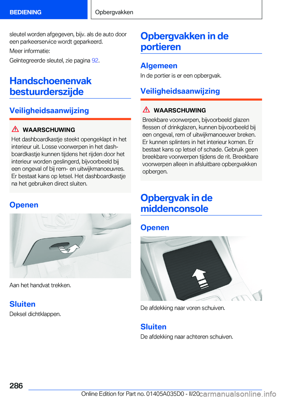 BMW X4 2020  Instructieboekjes (in Dutch) �s�l�e�u�t�e�l��w�o�r�d�e�n��a�f�g�e�g�e�v�e�n�,��b�i�j�v�.��a�l�s��d�e��a�u�t�o��d�o�o�r�e�e�n��p�a�r�k�e�e�r�s�e�r�v�i�c�e��w�o�r�d�t��g�e�p�a�r�k�e�e�r�d�.
�M�e�e�r��i�n�f�o�r�m�a�t�i�e�