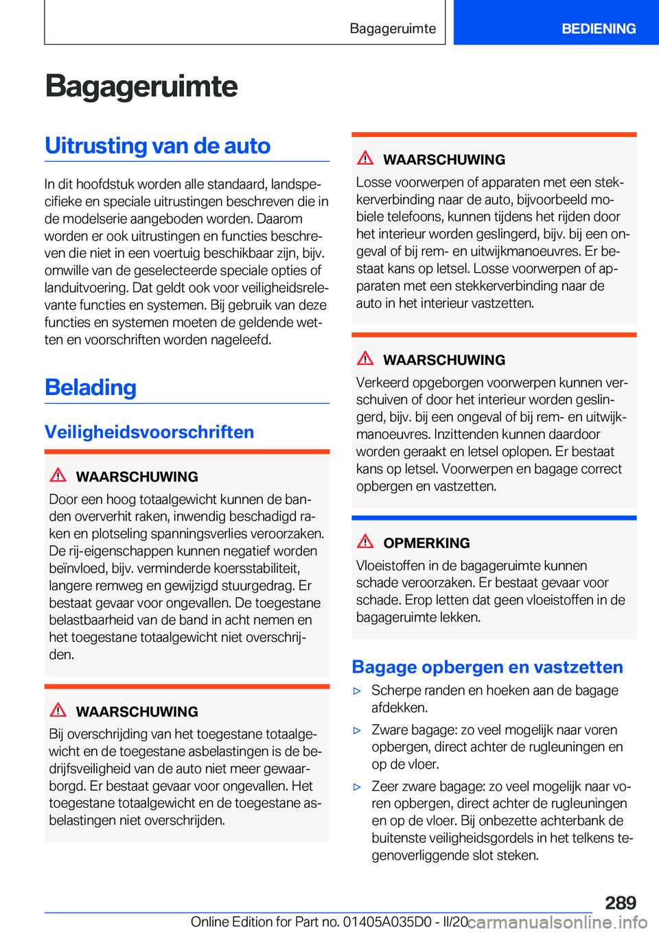 BMW X4 2020  Instructieboekjes (in Dutch) �B�a�g�a�g�e�r�u�i�m�t�e�U�i�t�r�u�s�t�i�n�g��v�a�n��d�e��a�u�t�o
�I�n��d�i�t��h�o�o�f�d�s�t�u�k��w�o�r�d�e�n��a�l�l�e��s�t�a�n�d�a�a�r�d�,��l�a�n�d�s�p�ej�c�i�f�i�e�k�e��e�n��s�p�e�c�i�a�