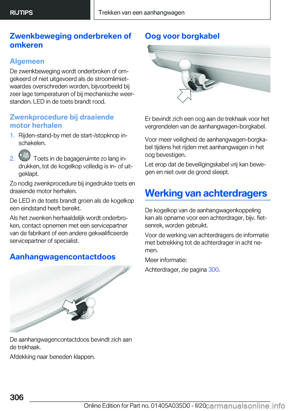 BMW X4 2020  Instructieboekjes (in Dutch) �Z�w�e�n�k�b�e�w�e�g�i�n�g��o�n�d�e�r�b�r�e�k�e�n��o�f
�o�m�k�e�r�e�n
�A�l�g�e�m�e�e�n
�D�e��z�w�e�n�k�b�e�w�e�g�i�n�g��w�o�r�d�t��o�n�d�e�r�b�r�o�k�e�n��o�f��o�mj
�g�e�k�e�e�r�d��o�f��n�i�e