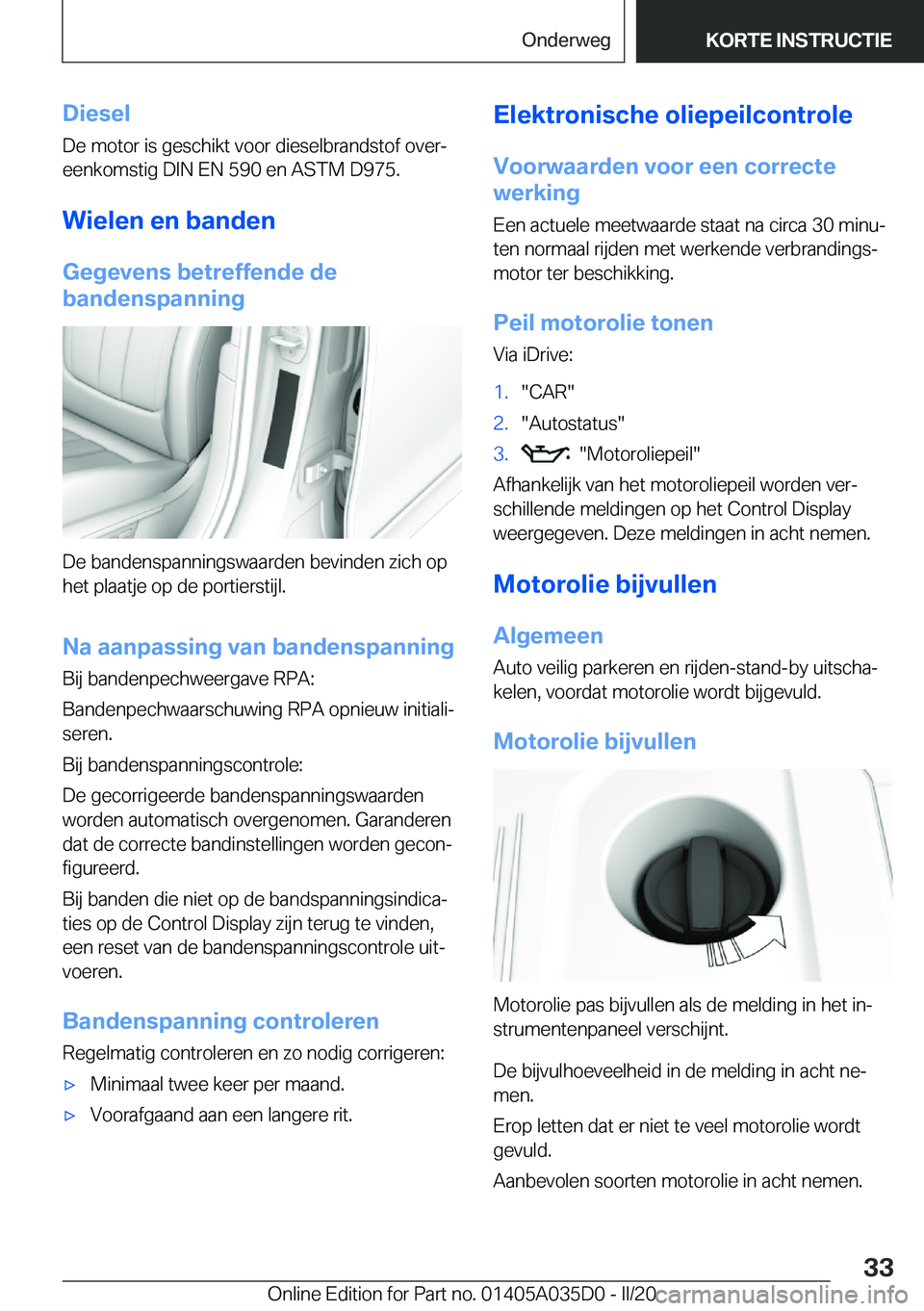 BMW X4 2020  Instructieboekjes (in Dutch) �D�i�e�s�e�l
�D�e��m�o�t�o�r��i�s��g�e�s�c�h�i�k�t��v�o�o�r��d�i�e�s�e�l�b�r�a�n�d�s�t�o�f��o�v�e�rj
�e�e�n�k�o�m�s�t�i�g��D�I�N��E�N��5�9�0��e�n��A�S�T�M��D�9�7�5�.
�W�i�e�l�e�n��e�n��