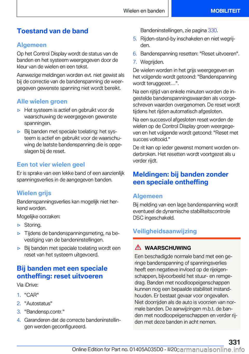 BMW X4 2020  Instructieboekjes (in Dutch) �T�o�e�s�t�a�n�d��v�a�n��d�e��b�a�n�d�A�l�g�e�m�e�e�n
�O�p��h�e�t��C�o�n�t�r�o�l��D�i�s�p�l�a�y��w�o�r�d�t��d�e��s�t�a�t�u�s��v�a�n��d�e �b�a�n�d�e�n��e�n��h�e�t��s�y�s�t�e�e�m��w�e�e�r