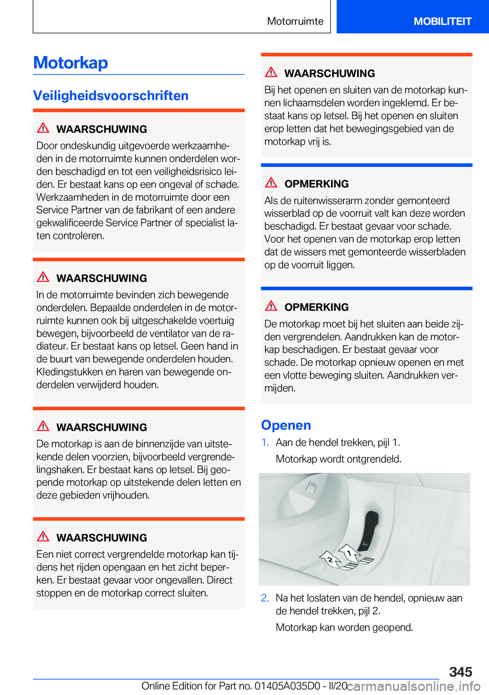 BMW X4 2020  Instructieboekjes (in Dutch) �M�o�t�o�r�k�a�p
�V�e�i�l�i�g�h�e�i�d�s�v�o�o�r�s�c�h�r�i�f�t�e�n
�W�A�A�R�S�C�H�U�W�I�N�G
�D�o�o�r��o�n�d�e�s�k�u�n�d�i�g��u�i�t�g�e�v�o�e�r�d�e��w�e�r�k�z�a�a�m�h�ej �d�e�n��i�n��d�e��m�o�t�o