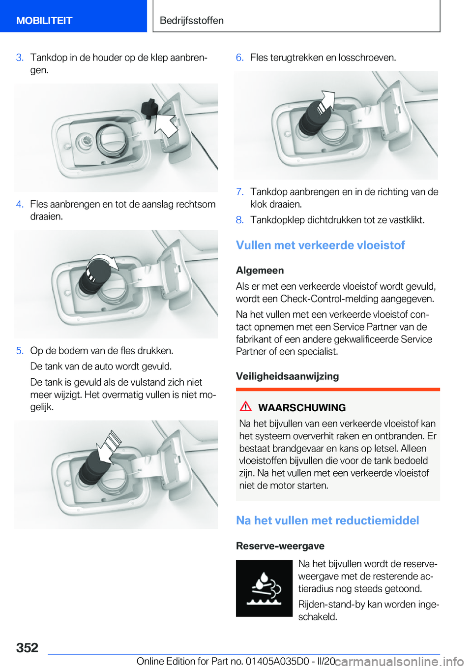 BMW X4 2020  Instructieboekjes (in Dutch) �3�.�T�a�n�k�d�o�p��i�n��d�e��h�o�u�d�e�r��o�p��d�e��k�l�e�p��a�a�n�b�r�e�nj�g�e�n�.�4�.�F�l�e�s��a�a�n�b�r�e�n�g�e�n��e�n��t�o�t��d�e��a�a�n�s�l�a�g��r�e�c�h�t�s�o�m�d�r�a�a�i�e�n�.�5�.