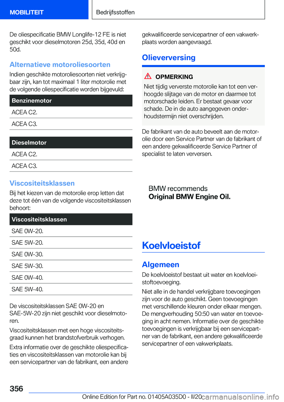 BMW X4 2020  Instructieboekjes (in Dutch) �D�e��o�l�i�e�s�p�e�c�i�f�i�c�a�t�i�e��B�M�W��L�o�n�g�l�i�f�e�-�1�2��F�E��i�s��n�i�e�t�g�e�s�c�h�i�k�t��v�o�o�r��d�i�e�s�e�l�m�o�t�o�r�e�n��2�5�d�,��3�5�d�,��4�0�d��e�n�5�0�d�.
�A�l�t�e�r�