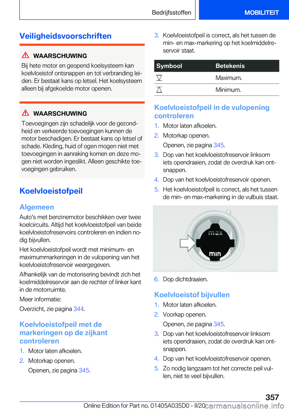 BMW X4 2020  Instructieboekjes (in Dutch) �V�e�i�l�i�g�h�e�i�d�s�v�o�o�r�s�c�h�r�i�f�t�e�n
�W�A�A�R�S�C�H�U�W�I�N�G
�B�i�j��h�e�t�e��m�o�t�o�r��e�n��g�e�o�p�e�n�d��k�o�e�l�s�y�s�t�e�e�m��k�a�n
�k�o�e�l�v�l�o�e�i�s�t�o�f��o�n�t�s�n�a�p�