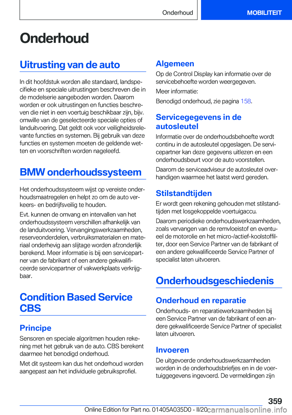 BMW X4 2020  Instructieboekjes (in Dutch) �O�n�d�e�r�h�o�u�d�U�i�t�r�u�s�t�i�n�g��v�a�n��d�e��a�u�t�o
�I�n��d�i�t��h�o�o�f�d�s�t�u�k��w�o�r�d�e�n��a�l�l�e��s�t�a�n�d�a�a�r�d�,��l�a�n�d�s�p�ej�c�i�f�i�e�k�e��e�n��s�p�e�c�i�a�l�e��