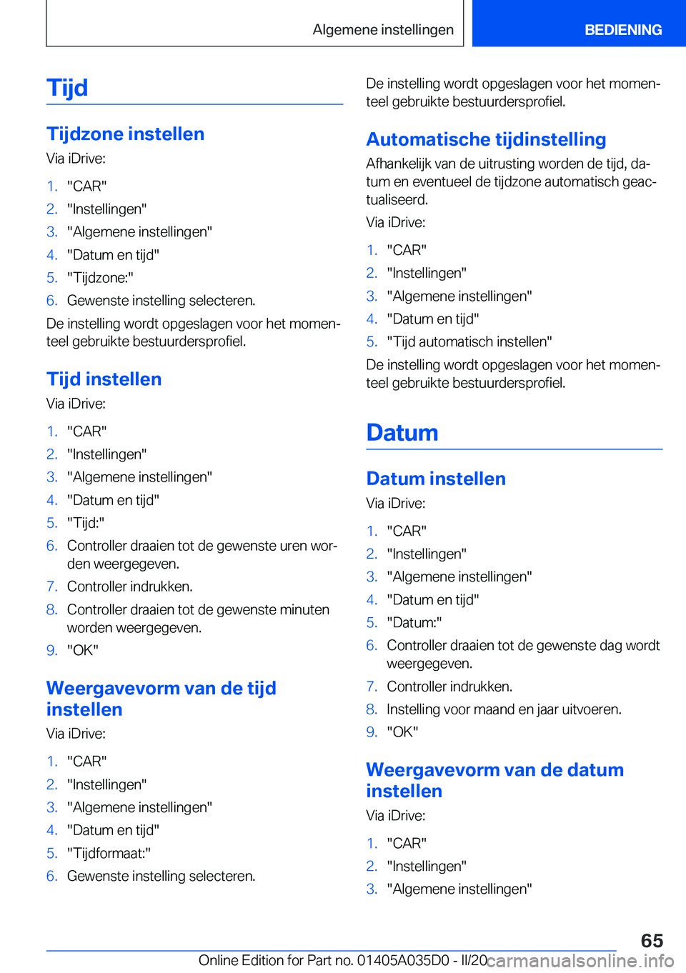 BMW X4 2020  Instructieboekjes (in Dutch) �T�i�j�d
�T�i�j�d�z�o�n�e��i�n�s�t�e�l�l�e�n�V�i�a��i�D�r�i�v�e�:
�1�.��C�A�R��2�.��I�n�s�t�e�l�l�i�n�g�e�n��3�.��A�l�g�e�m�e�n�e��i�n�s�t�e�l�l�i�n�g�e�n��4�.��D�a�t�u�m��e�n��t�i�j�d��5