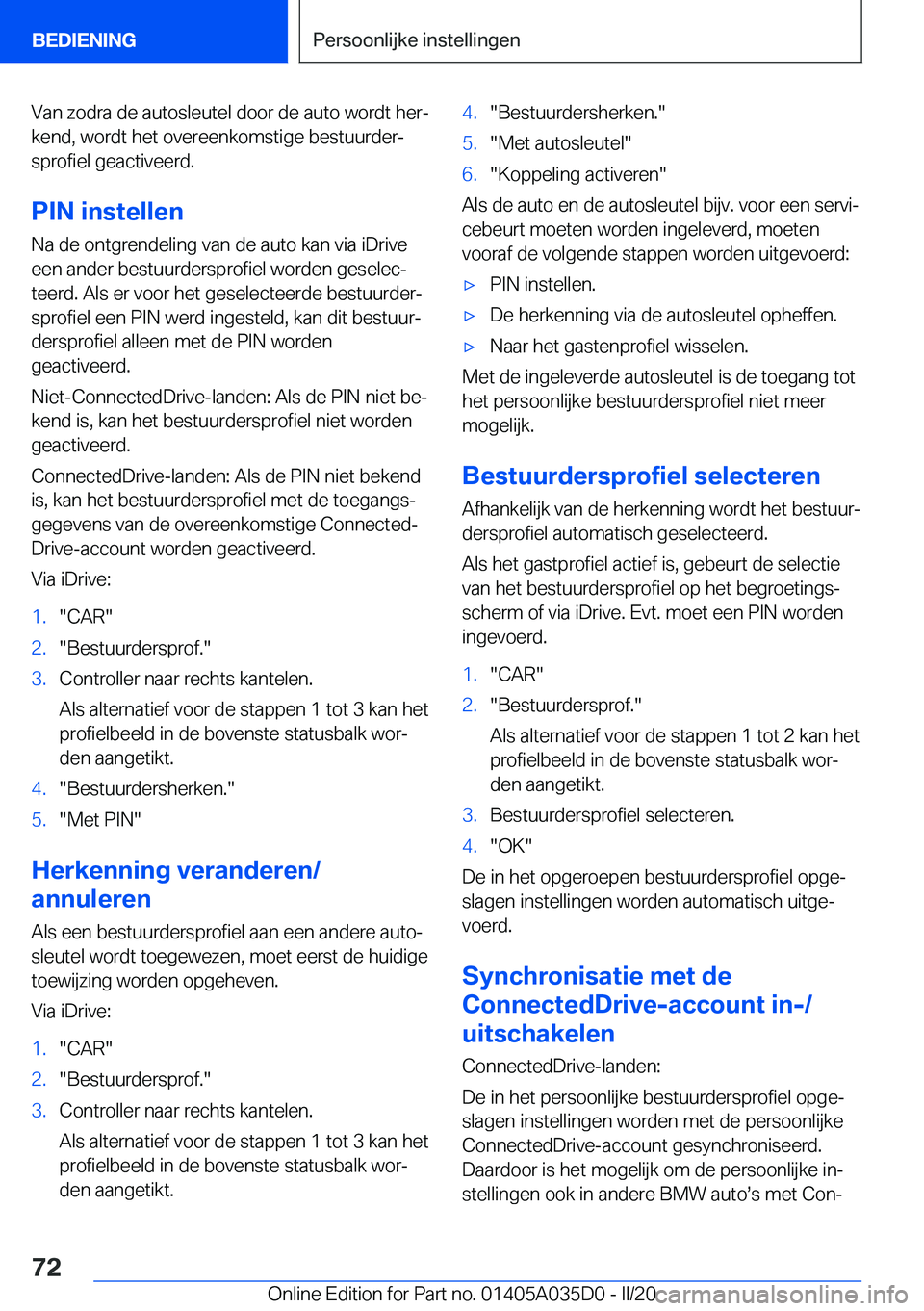 BMW X4 2020  Instructieboekjes (in Dutch) �V�a�n��z�o�d�r�a��d�e��a�u�t�o�s�l�e�u�t�e�l��d�o�o�r��d�e��a�u�t�o��w�o�r�d�t��h�e�rj�k�e�n�d�,��w�o�r�d�t��h�e�t��o�v�e�r�e�e�n�k�o�m�s�t�i�g�e��b�e�s�t�u�u�r�d�e�rj�s�p�r�o�f�i�e�l�
