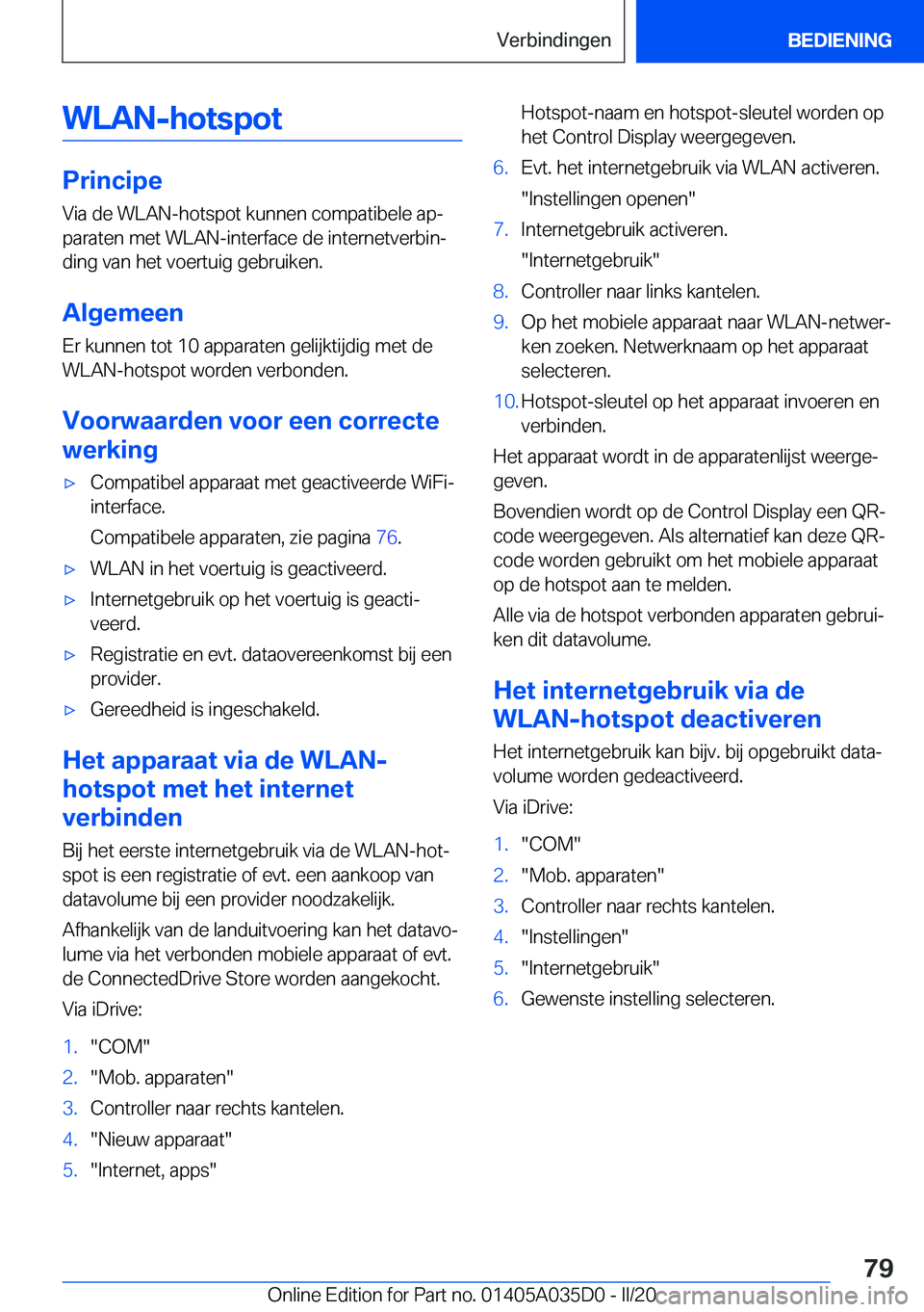 BMW X4 2020  Instructieboekjes (in Dutch) �W�L�A�N�-�h�o�t�s�p�o�t
�P�r�i�n�c�i�p�e�V�i�a��d�e��W�L�A�N�-�h�o�t�s�p�o�t��k�u�n�n�e�n��c�o�m�p�a�t�i�b�e�l�e��a�pj
�p�a�r�a�t�e�n��m�e�t��W�L�A�N�-�i�n�t�e�r�f�a�c�e��d�e��i�n�t�e�r�n�e