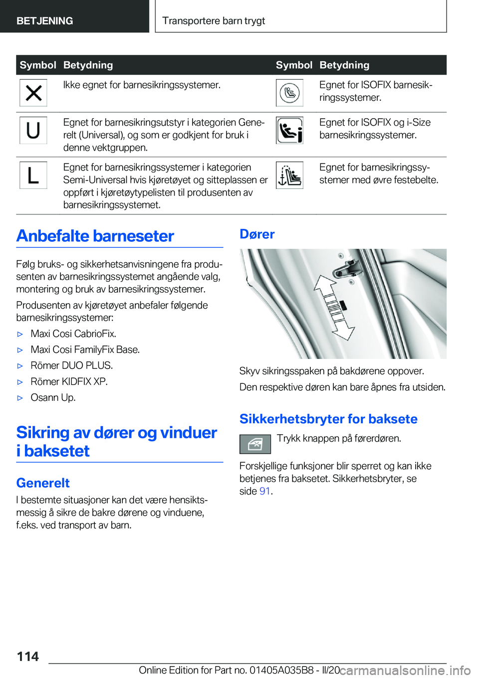 BMW X4 2020  InstruksjonsbØker (in Norwegian) �S�y�m�b�o�l�B�e�t�y�d�n�i�n�g�S�y�m�b�o�l�B�e�t�y�d�n�i�n�g�I�k�k�e��e�g�n�e�t��f�o�r��b�a�r�n�e�s�i�k�r�i�n�g�s�s�y�s�t�e�m�e�r�.�E�g�n�e�t��f�o�r��I�S�O�F�I�X��b�a�r�n�e�s�i�kj
�r�i�n�g�s�s�