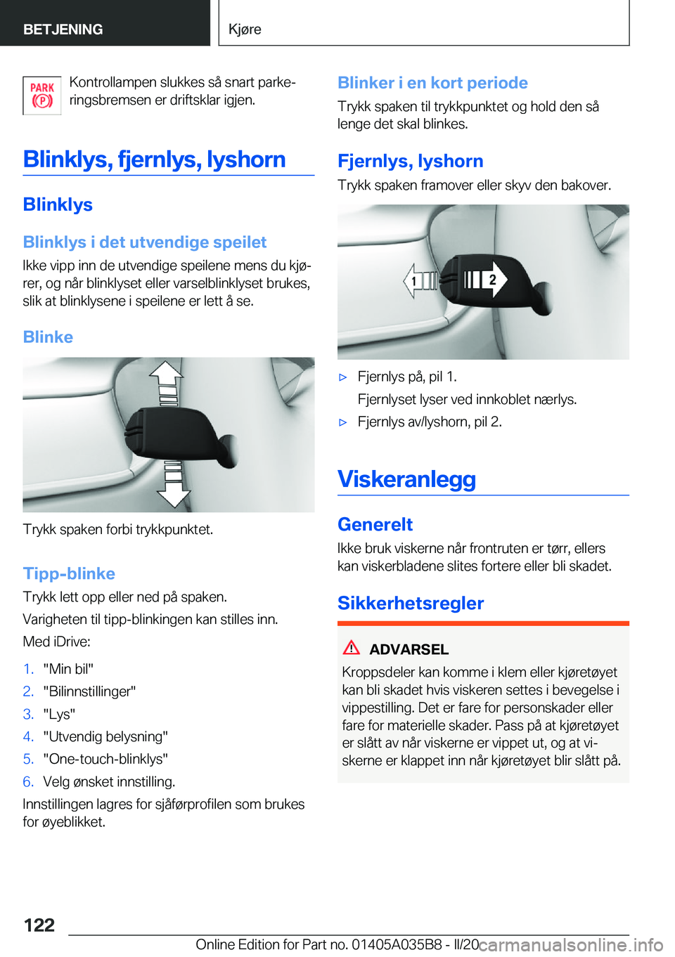 BMW X4 2020  InstruksjonsbØker (in Norwegian) �K�o�n�t�r�o�l�l�a�m�p�e�n��s�l�u�k�k�e�s��s�å��s�n�a�r�t��p�a�r�k�ej
�r�i�n�g�s�b�r�e�m�s�e�n��e�r��d�r�i�f�t�s�k�l�a�r��i�g�j�e�n�.
�B�l�i�n�k�l�y�s�,��f�j�e�r�n�l�y�s�,��l�y�s�h�o�r�n
�B