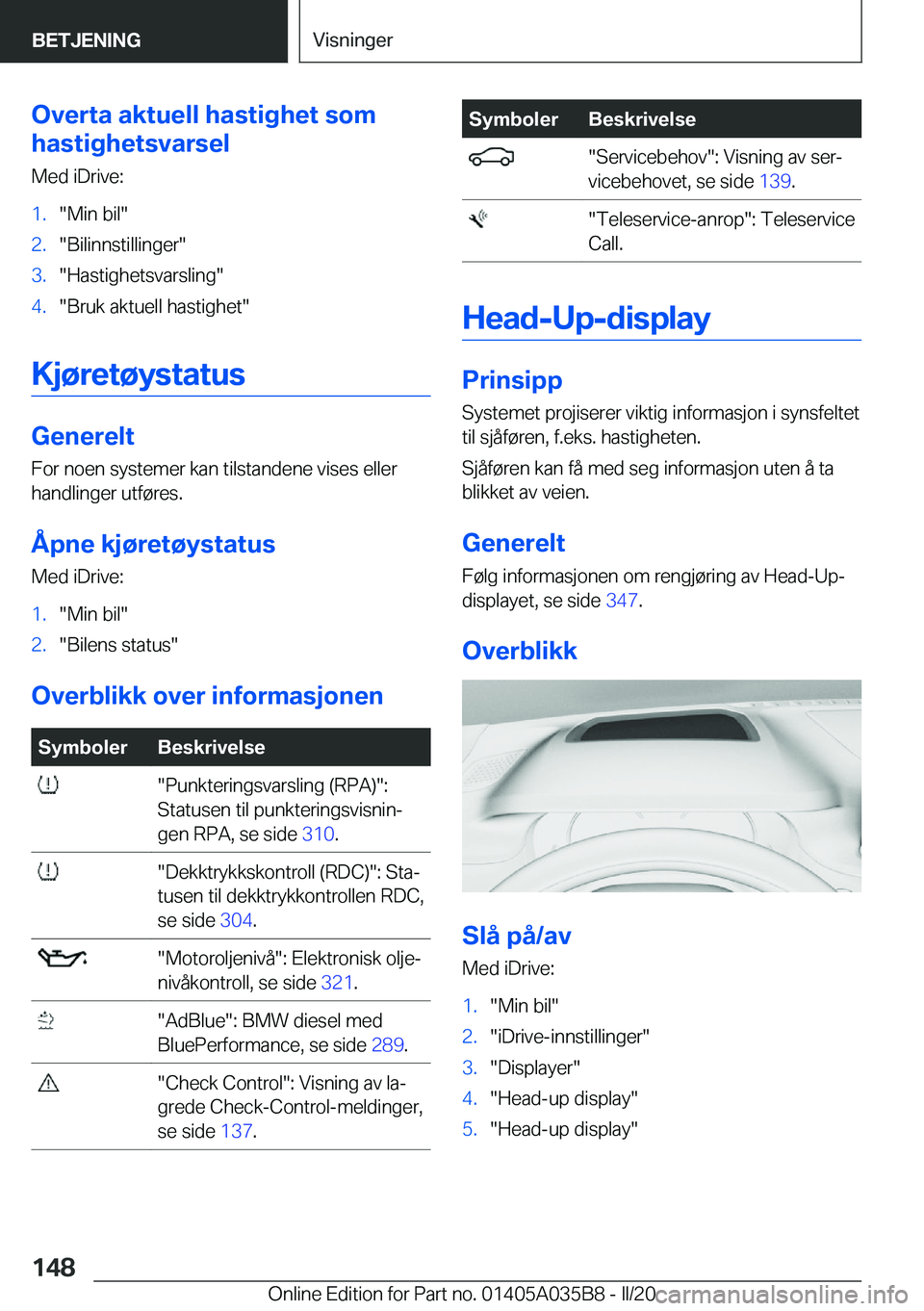 BMW X4 2020  InstruksjonsbØker (in Norwegian) �O�v�e�r�t�a��a�k�t�u�e�l�l��h�a�s�t�i�g�h�e�t��s�o�m
�h�a�s�t�i�g�h�e�t�s�v�a�r�s�e�l
�M�e�d��i�D�r�i�v�e�:�1�.��M�i�n��b�i�l��2�.��B�i�l�i�n�n�s�t�i�l�l�i�n�g�e�r��3�.��H�a�s�t�i�g�h�e�t�s