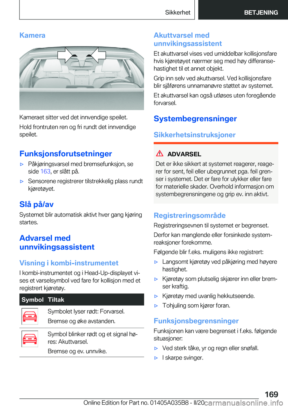 BMW X4 2020  InstruksjonsbØker (in Norwegian) �K�a�m�e�r�a
�K�a�m�e�r�a�e�t��s�i�t�t�e�r��v�e�d��d�e�t��i�n�n�v�e�n�d�i�g�e��s�p�e�i�l�e�t�.�H�o�l�d��f�r�o�n�t�r�u�t�e�n��r�e�n��o�g��f�r�i��r�u�n�d�t��d�e�t��i�n�n�v�e�n�d�i�g�e
�s�p�e