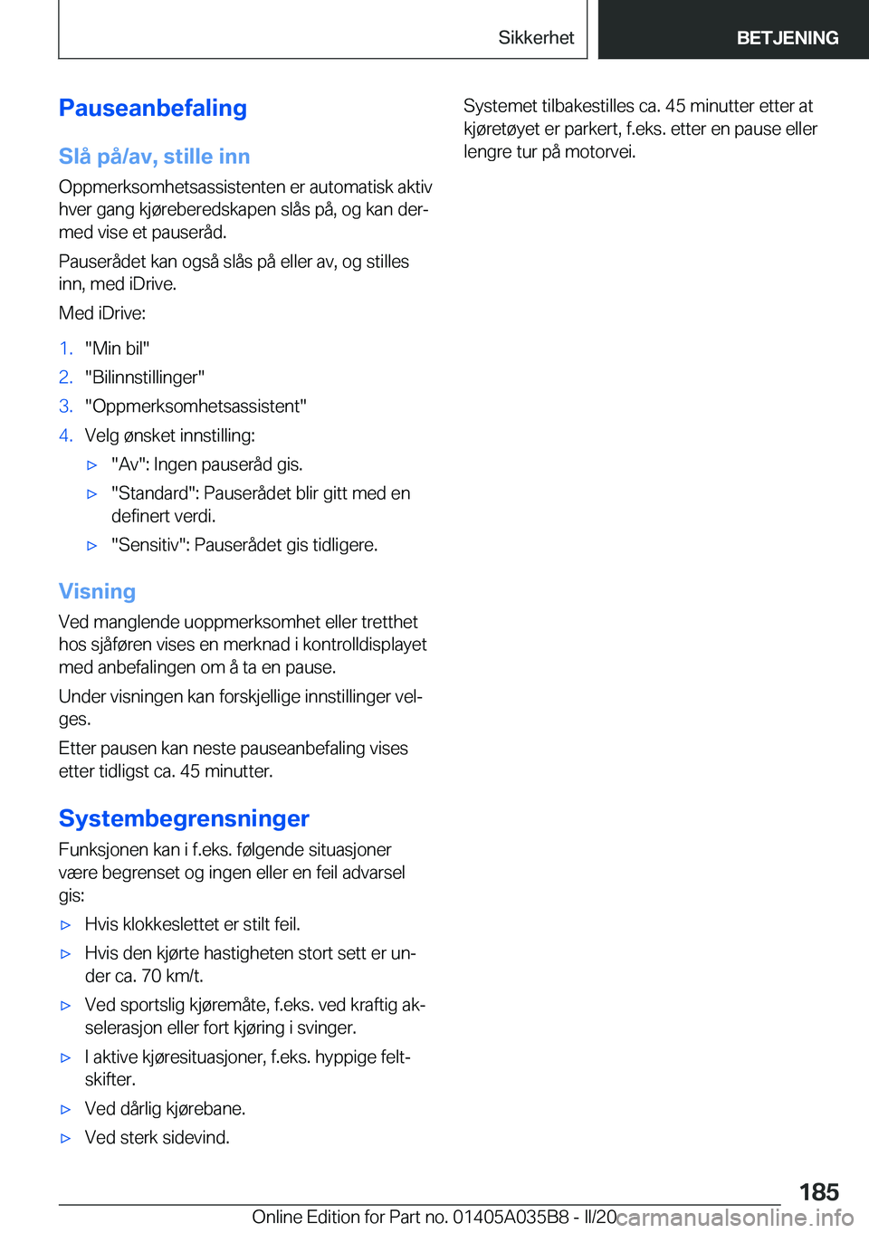 BMW X4 2020  InstruksjonsbØker (in Norwegian) �P�a�u�s�e�a�n�b�e�f�a�l�i�n�g
�S�l�å��p�å�/�a�v�,��s�t�i�l�l�e��i�n�n �O�p�p�m�e�r�k�s�o�m�h�e�t�s�a�s�s�i�s�t�e�n�t�e�n��e�r��a�u�t�o�m�a�t�i�s�k��a�k�t�i�v
�h�v�e�r��g�a�n�g��k�j�