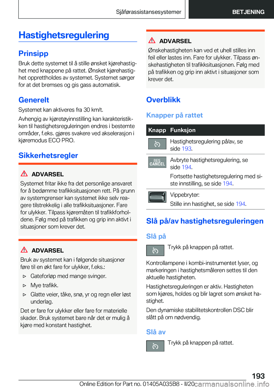 BMW X4 2020  InstruksjonsbØker (in Norwegian) �H�a�s�t�i�g�h�e�t�s�r�e�g�u�l�e�r�i�n�g
�P�r�i�n�s�i�p�p
�B�r�u�k��d�e�t�t�e��s�y�s�t�e�m�e�t��t�i�l��å��s�t�i�l�l�e��