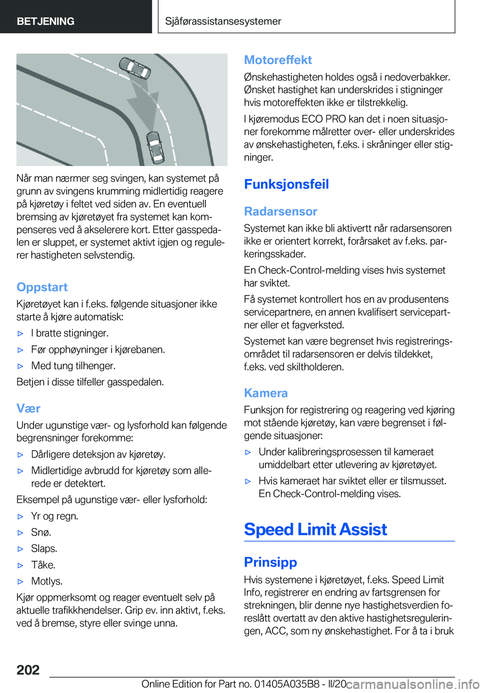 BMW X4 2020  InstruksjonsbØker (in Norwegian) �N�å�r��m�a�n��n�æ�r�m�e�r��s�e�g��s�v�i�n�g�e�n�,��k�a�n��s�y�s�t�e�m�e�t��p�å
�g�r�u�n�n��a�v��s�v�i�n�g�e�n�s��k�r�u�m�m�i�n�g��m�i�d�l�e�r�t�i�d�i�g��r�e�a�g�e�r�e �p�å��k�j�