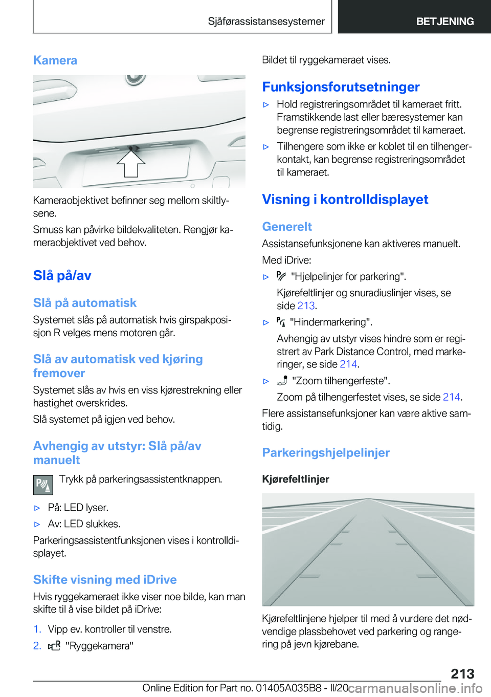 BMW X4 2020  InstruksjonsbØker (in Norwegian) �K�a�m�e�r�a
�K�a�m�e�r�a�o�b�j�e�k�t�i�v�e�t��b�e�f�i�n�n�e�r��s�e�g��m�e�l�l�o�m��s�k�i�l�t�l�yj
�s�e�n�e�.
�S�m�u�s�s��k�a�n��p�å�v�i�r�k�e��b�i�l�d�e�k�v�a�l�i�t�e�t�e�n�.��R�e�n�g�j�