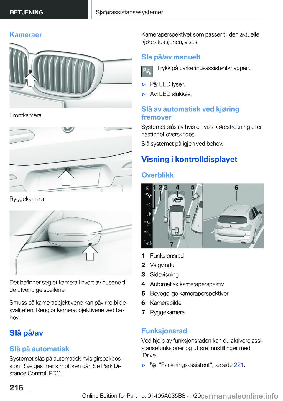 BMW X4 2020  InstruksjonsbØker (in Norwegian) �K�a�m�e�r�a�e�r
�F�r�o�n�t�k�a�m�e�r�a
�R�y�g�g�e�k�a�m�e�r�a
�D�e�t��b�e�f�i�n�n�e�r��s�e�g��e�t��k�a�m�e�r�a��i��h�v�e�r�t��a�v��h�u�s�e�n�e��t�i�l
�d�e��u�t�v�e�n�d�i�g�e��s�p�e�i�l�e�n