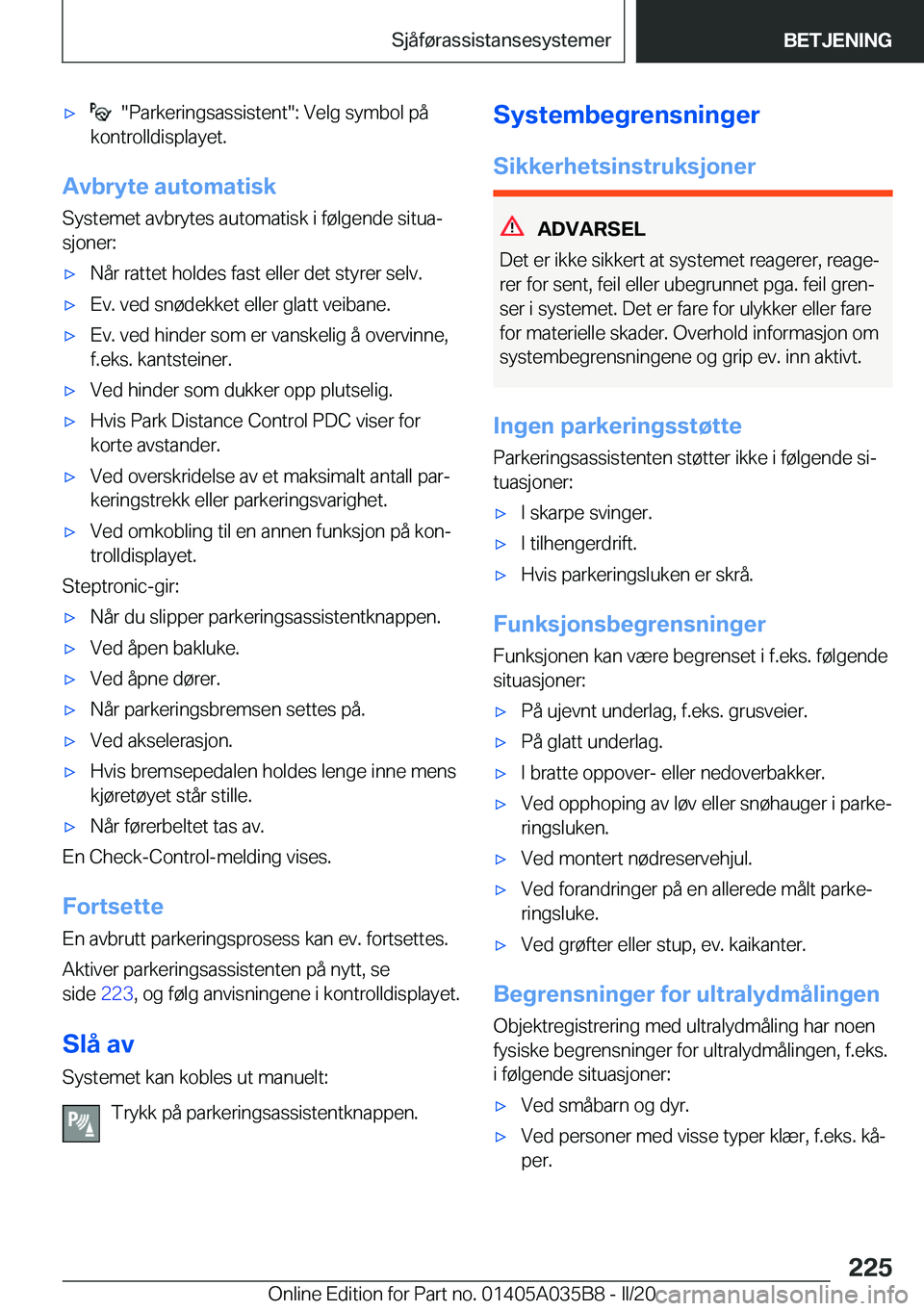 BMW X4 2020  InstruksjonsbØker (in Norwegian) x����P�a�r�k�e�r�i�n�g�s�a�s�s�i�s�t�e�n�t��:��V�e�l�g��s�y�m�b�o�l��p�å
�k�o�n�t�r�o�l�l�d�i�s�p�l�a�y�e�t�.
�A�v�b�r�y�t�e��a�u�t�o�m�a�t�i�s�k
�S�y�s�t�e�m�e�t��a�v�b�r�y�t�e�s��a�u�t�o