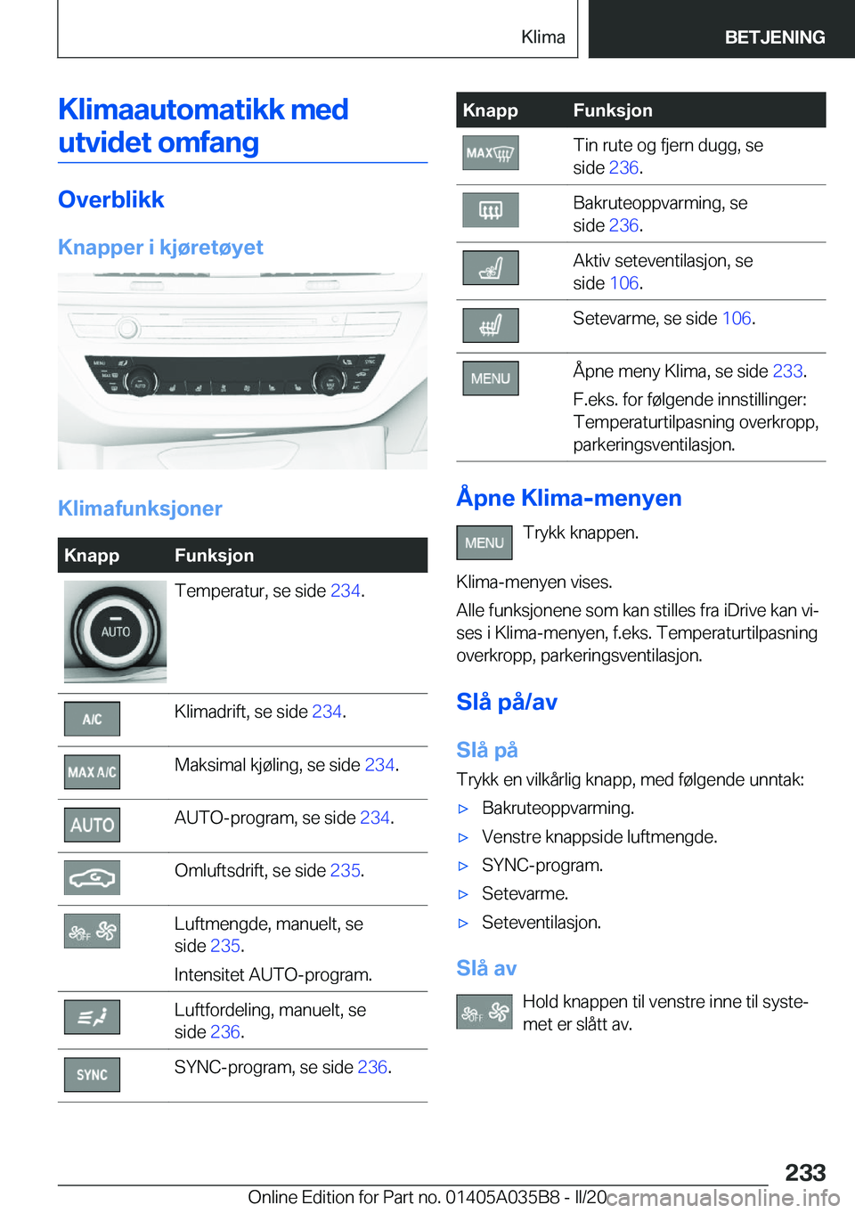 BMW X4 2020  InstruksjonsbØker (in Norwegian) �K�l�i�m�a�a�u�t�o�m�a�t�i�k�k��m�e�d�u�t�v�i�d�e�t��o�m�f�a�n�g
�O�v�e�r�b�l�i�k�k
�K�n�a�p�p�e�r��i��k�j�