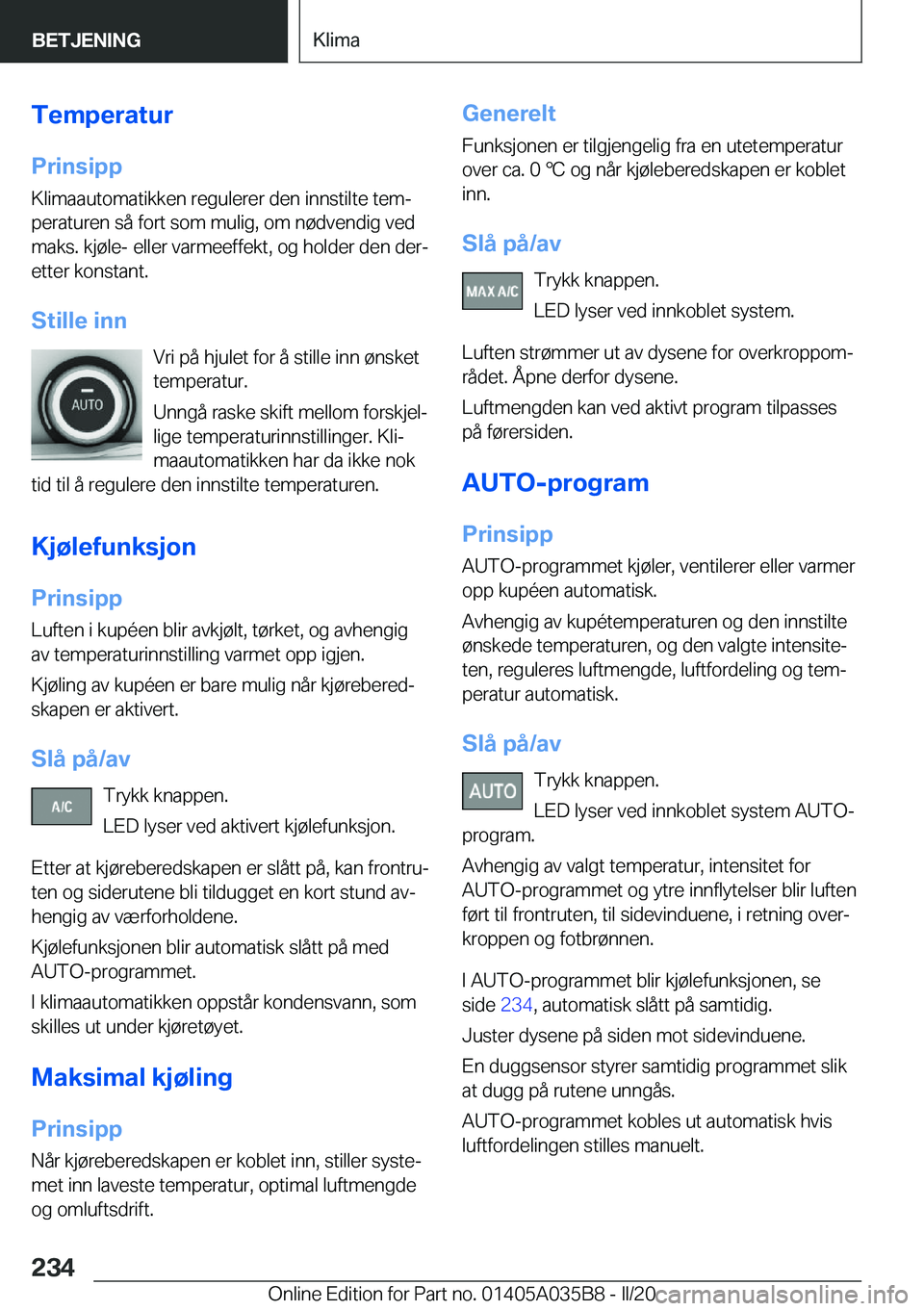 BMW X4 2020  InstruksjonsbØker (in Norwegian) �T�e�m�p�e�r�a�t�u�r
�P�r�i�n�s�i�p�p �K�l�i�m�a�a�u�t�o�m�a�t�i�k�k�e�n��r�e�g�u�l�e�r�e�r��d�e�n��i�n�n�s�t�i�l�t�e��t�e�mj
�p�e�r�a�t�u�r�e�n��s�å��f�o�r�t��s�o�m��m�u�l�i�g�,��o�m��n�