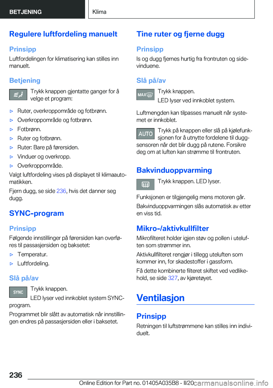 BMW X4 2020  InstruksjonsbØker (in Norwegian) �R�e�g�u�l�e�r�e��l�u�f�t�f�o�r�d�e�l�i�n�g��m�a�n�u�e�l�t�P�r�i�n�s�i�p�p
�L�u�f�t�f�o�r�d�e�l�i�n�g�e�n��f�o�r��k�l�i�m�a�t�i�s�e�r�i�n�g��k�a�n��s�t�i�l�l�e�s��i�n�n
�m�a�n�u�e�l�t�.
�B�e�t�