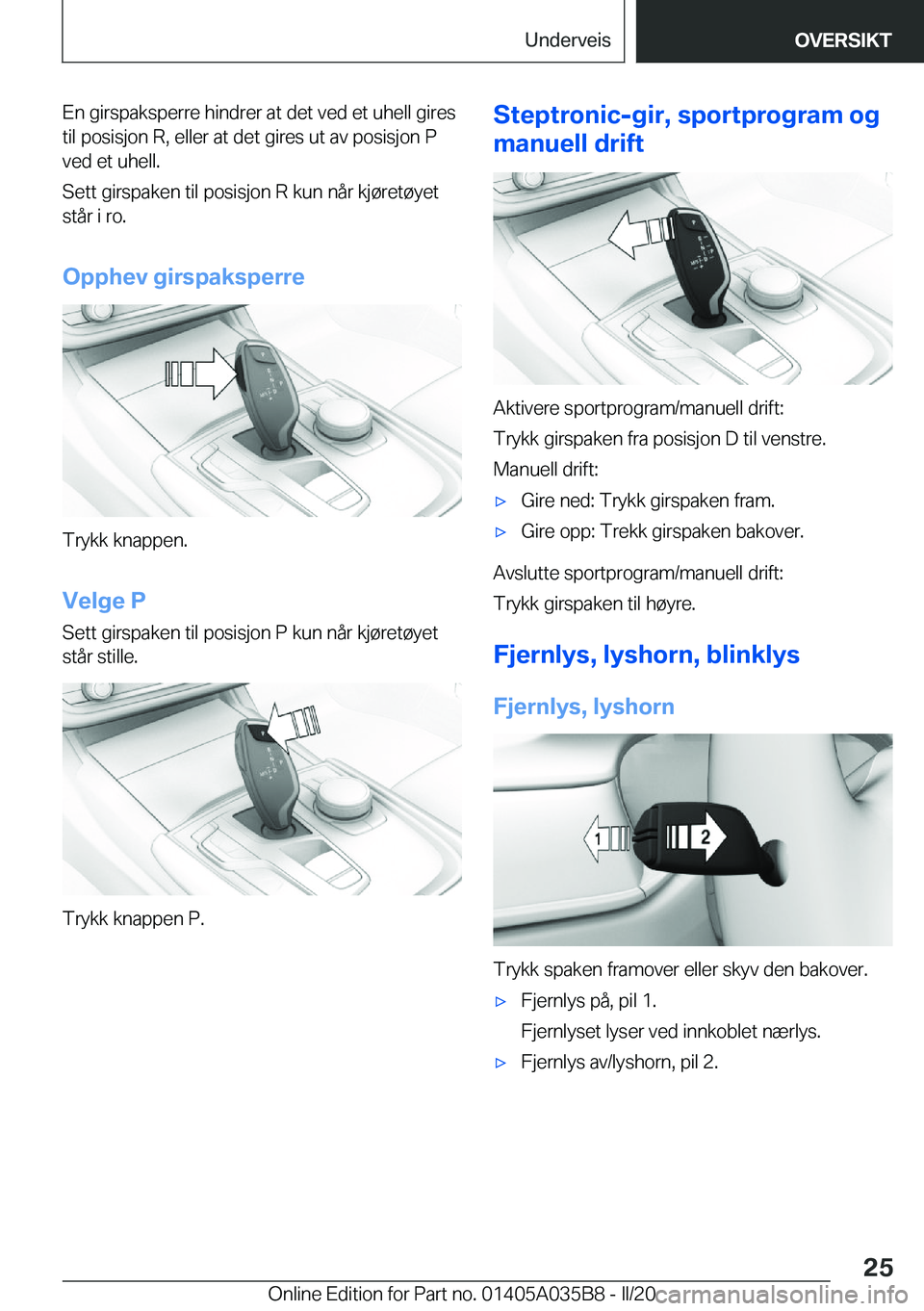 BMW X4 2020  InstruksjonsbØker (in Norwegian) �E�n��g�i�r�s�p�a�k�s�p�e�r�r�e��h�i�n�d�r�e�r��a�t��d�e�t��v�e�d��e�t��u�h�e�l�l��g�i�r�e�s
�t�i�l��p�o�s�i�s�j�o�n��R�,��e�l�l�e�r��a�t��d�e�t��g�i�r�e�s��u�t��a�v��p�o�s�i�s�j�o�n�