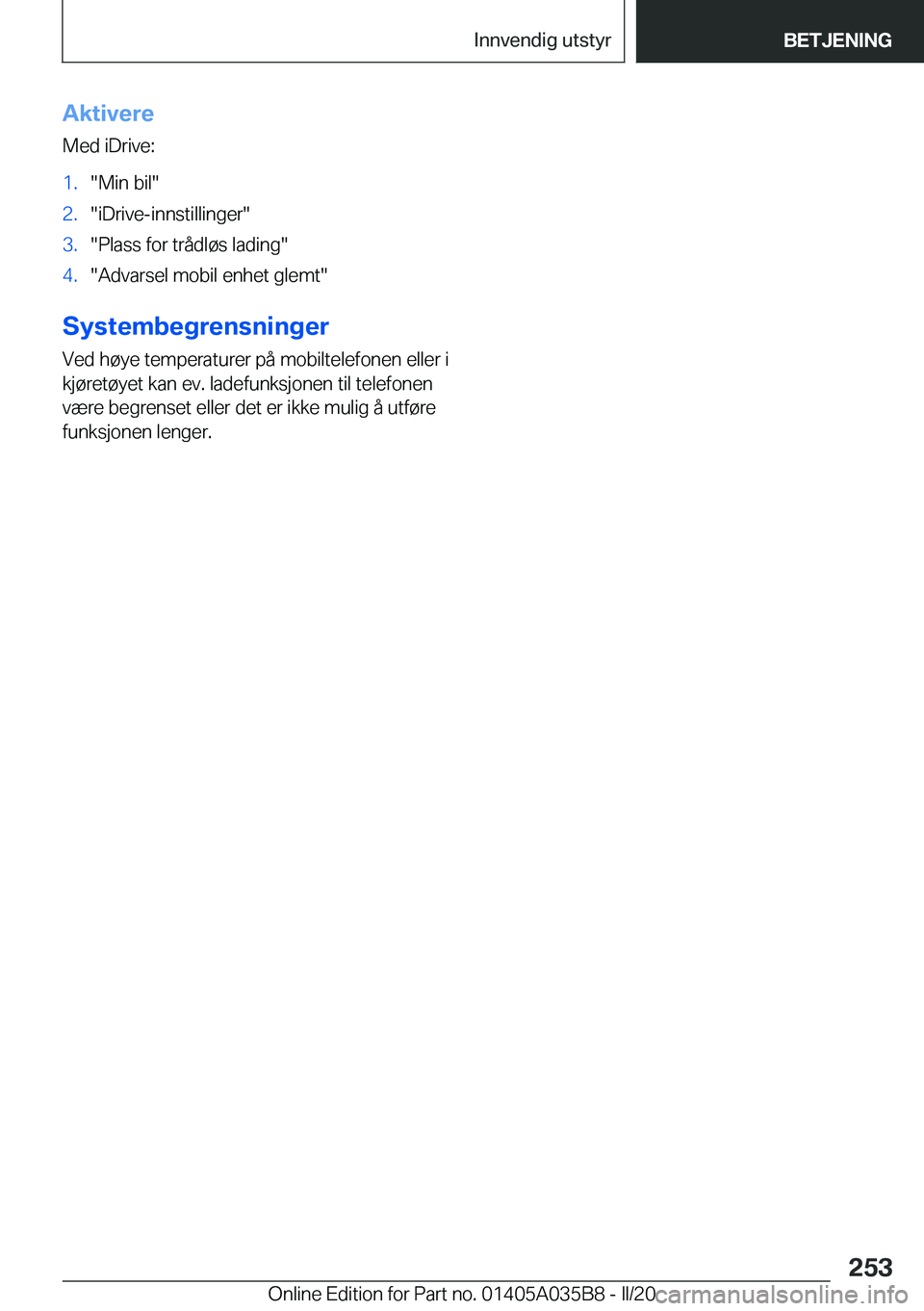 BMW X4 2020  InstruksjonsbØker (in Norwegian) �A�k�t�i�v�e�r�e
�M�e�d��i�D�r�i�v�e�:�1�.��M�i�n��b�i�l��2�.��i�D�r�i�v�e�-�i�n�n�s�t�i�l�l�i�n�g�e�r��3�.��P�l�a�s�s��f�o�r��t�r�å�d�l�