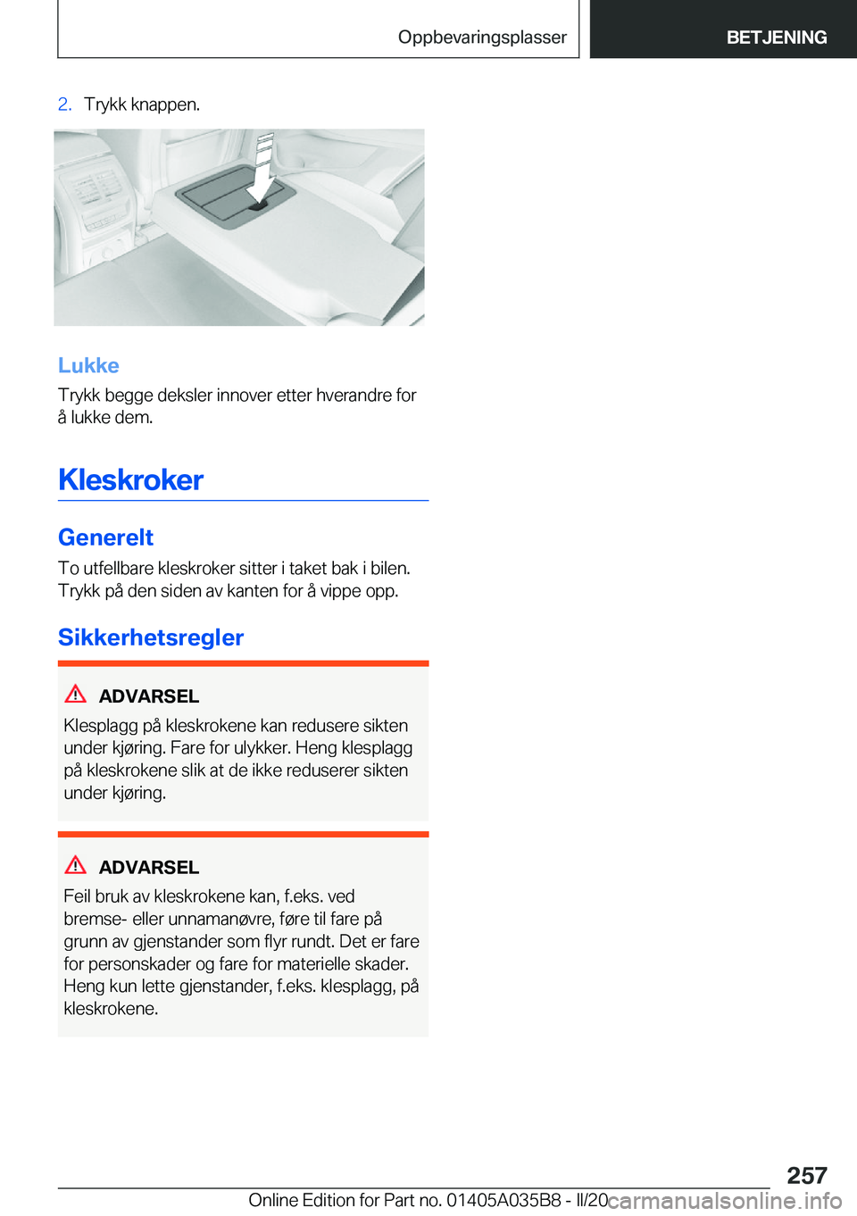 BMW X4 2020  InstruksjonsbØker (in Norwegian) �2�.�T�r�y�k�k��k�n�a�p�p�e�n�.
�L�u�k�k�e�T�r�y�k�k��b�e�g�g�e��d�e�k�s�l�e�r��i�n�n�o�v�e�r��e�t�t�e�r��h�v�e�r�a�n�d�r�e��f�o�r
�å��l�u�k�k�e��d�e�m�.
�K�l�e�s�k�r�o�k�e�r
�G�e�n�e�r�e�l�