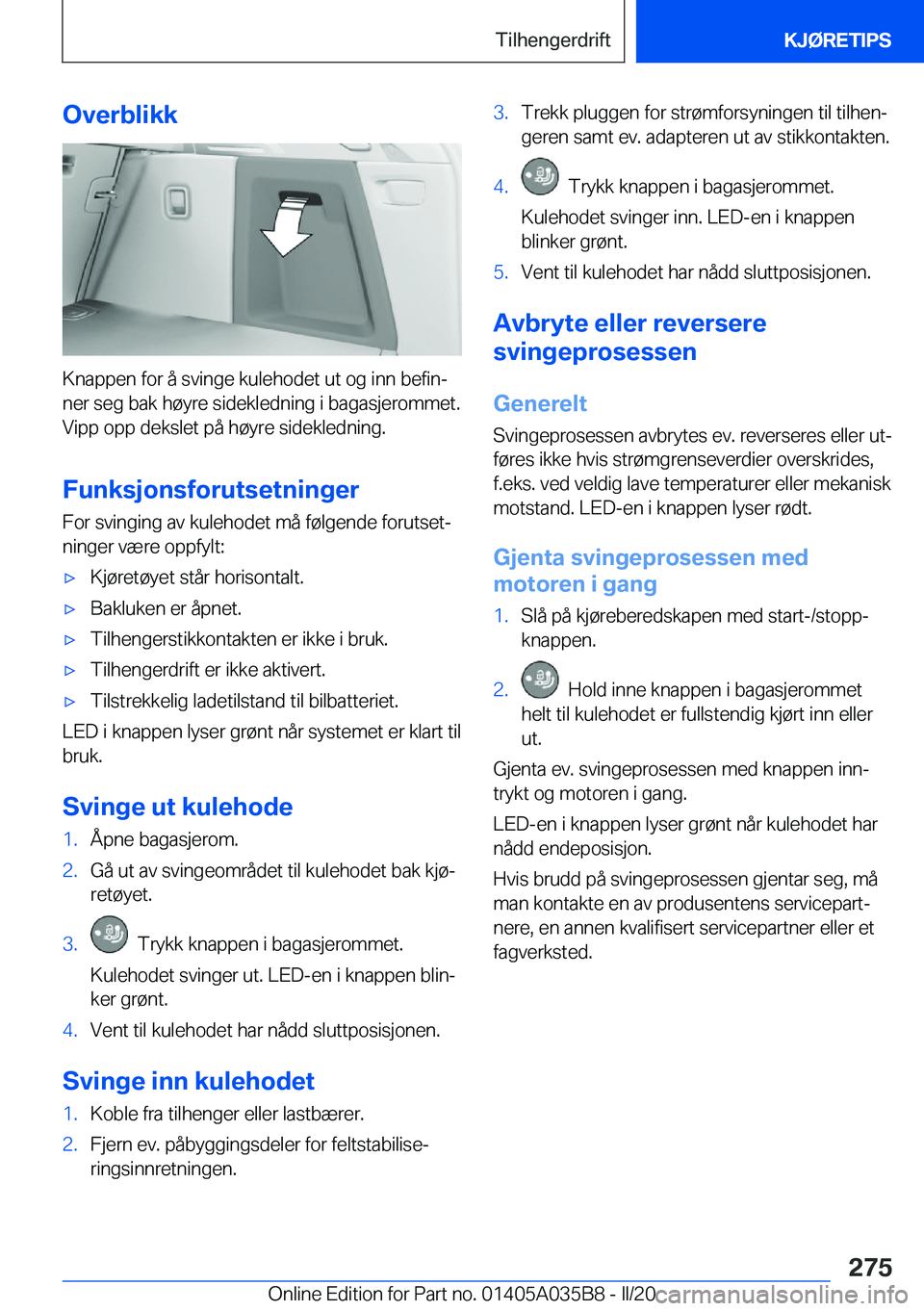 BMW X4 2020  InstruksjonsbØker (in Norwegian) �O�v�e�r�b�l�i�k�k
�K�n�a�p�p�e�n��f�o�r��å��s�v�i�n�g�e��k�u�l�e�h�o�d�e�t��u�t��o�g��i�n�n��b�e�f�i�nj
�n�e�r��s�e�g��b�a�k��h�
