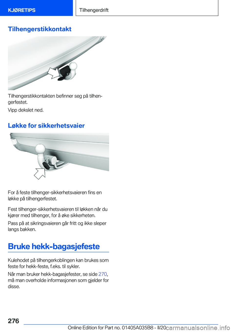BMW X4 2020  InstruksjonsbØker (in Norwegian) �T�i�l�h�e�n�g�e�r�s�t�i�k�k�o�n�t�a�k�t
�T�i�l�h�e�n�g�e�r�s�t�i�k�k�o�n�t�a�k�t�e�n��b�e�f�i�n�n�e�r��s�e�g��p�å��t�i�l�h�e�nj�g�e�r�f�e�s�t�e�t�.
�V�i�p�p��d�e�k�s�l�e�t��n�e�d�.
�L�