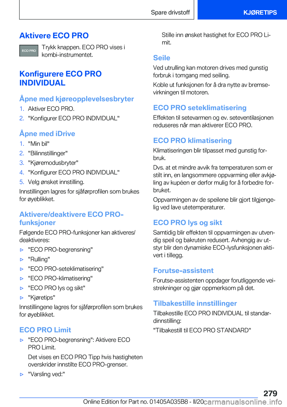 BMW X4 2020  InstruksjonsbØker (in Norwegian) �A�k�t�i�v�e�r�e��E�C�O��P�R�O�T�r�y�k�k��k�n�a�p�p�e�n�.��E�C�O��P�R�O��v�i�s�e�s��i
�k�o�m�b�i�-�i�n�s�t�r�u�m�e�n�t�e�t�.
�K�o�n�f�i�g�u�r�e�r�e��E�C�O��P�R�O
�I�N�D�I�V�I�D�U�A�L
�