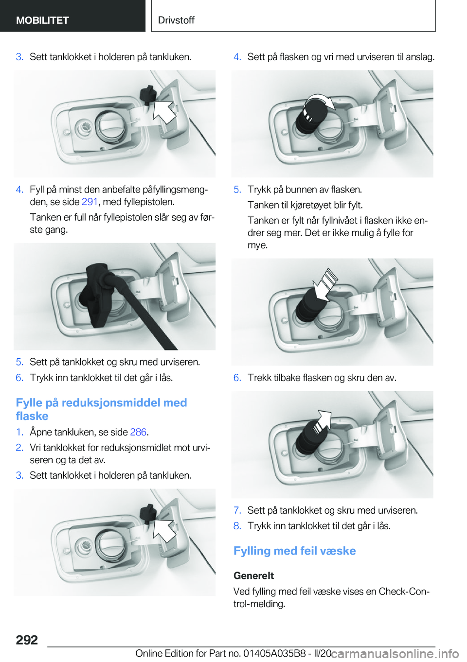 BMW X4 2020  InstruksjonsbØker (in Norwegian) �3�.�S�e�t�t��t�a�n�k�l�o�k�k�e�t��i��h�o�l�d�e�r�e�n��p�å��t�a�n�k�l�u�k�e�n�.�4�.�F�y�l�l��p�å��m�i�n�s�t��d�e�n��a�n�b�e�f�a�l�t�e��p�å�f�y�l�l�i�n�g�s�m�e�n�gj�d�e�n�,��s�e��s�i�d�