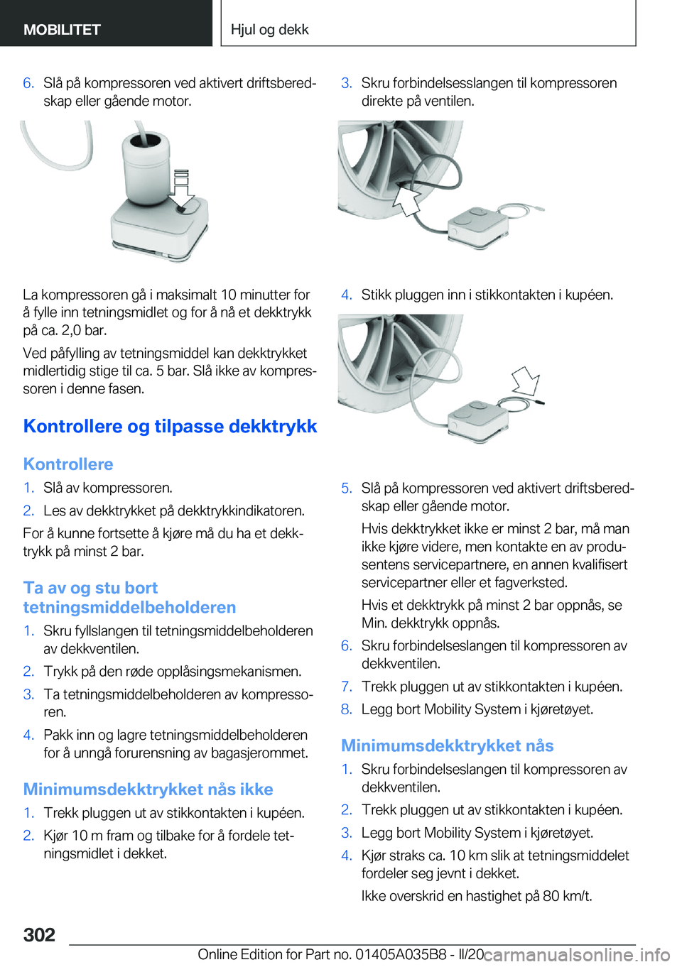BMW X4 2020  InstruksjonsbØker (in Norwegian) �6�.�S�l�å��p�å��k�o�m�p�r�e�s�s�o�r�e�n��v�e�d��a�k�t�i�v�e�r�t��d�r�i�f�t�s�b�e�r�e�dj�s�k�a�p��e�l�l�e�r��g�å�e�n�d�e��m�o�t�o�r�.
�L�a��k�o�m�p�r�e�s�s�o�r�e�n��g�å��i��m�a�k�s�i�