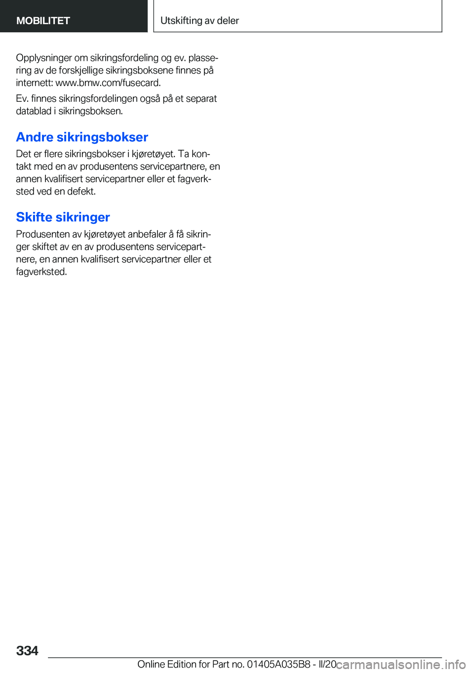BMW X4 2020  InstruksjonsbØker (in Norwegian) �O�p�p�l�y�s�n�i�n�g�e�r��o�m��s�i�k�r�i�n�g�s�f�o�r�d�e�l�i�n�g��o�g��e�v�.��p�l�a�s�s�ej�r�i�n�g��a�v��d�e��f�o�r�s�k�j�e�l�l�i�g�e��s�i�k�r�i�n�g�s�b�o�k�s�e�n�e��f�i�n�n�e�s��p�å
�i�n