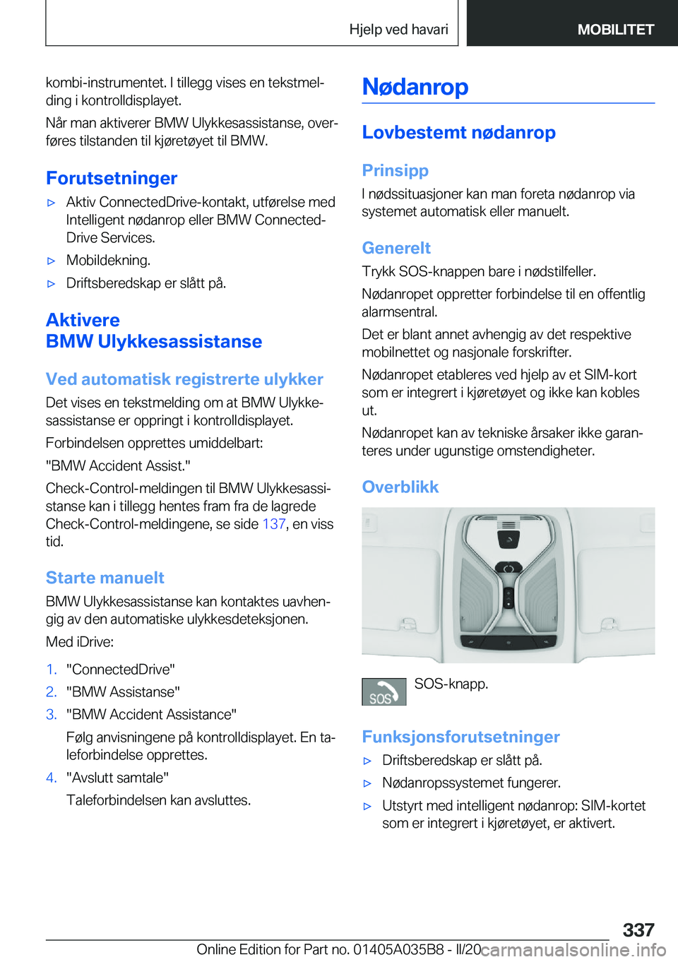 BMW X4 2020  InstruksjonsbØker (in Norwegian) �k�o�m�b�i�-�i�n�s�t�r�u�m�e�n�t�e�t�.��I��t�i�l�l�e�g�g��v�i�s�e�s��e�n��t�e�k�s�t�m�e�lj
�d�i�n�g��i��k�o�n�t�r�o�l�l�d�i�s�p�l�a�y�e�t�.
�N�å�r��m�a�n��a�k�t�i�v�e�r�e�r��B�M�W��U�l�y�