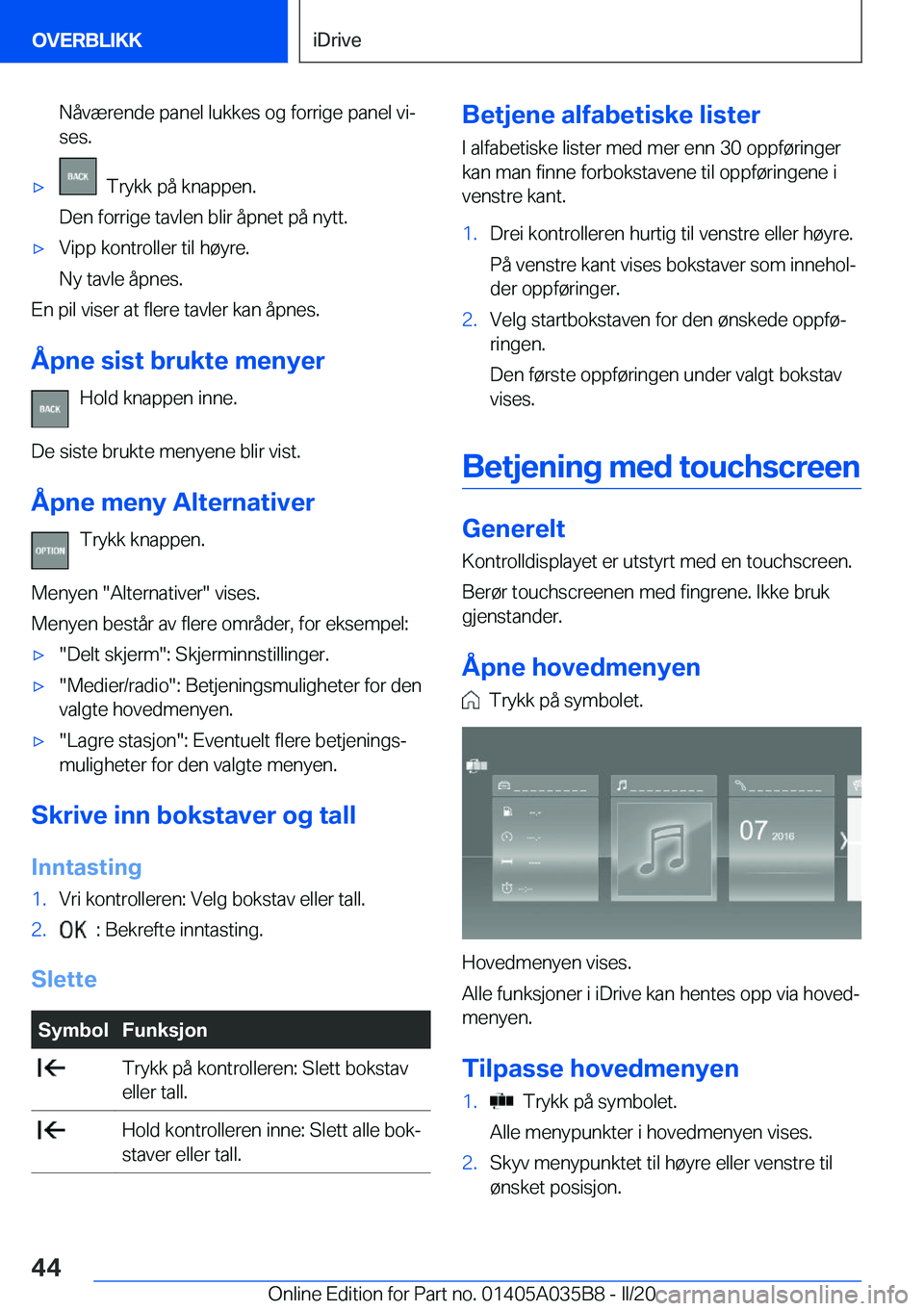 BMW X4 2020  InstruksjonsbØker (in Norwegian) �N�å�v�æ�r�e�n�d�e��p�a�n�e�l��l�u�k�k�e�s��o�g��f�o�r�r�i�g�e��p�a�n�e�l��v�ij�s�e�s�.x���T�r�y�k�k��p�å��k�n�a�p�p�e�n�.
�D�e�n��f�o�r�r�i�g�e��t�a�v�l�e�n��b�l�i�r��å�p�n�e�t��