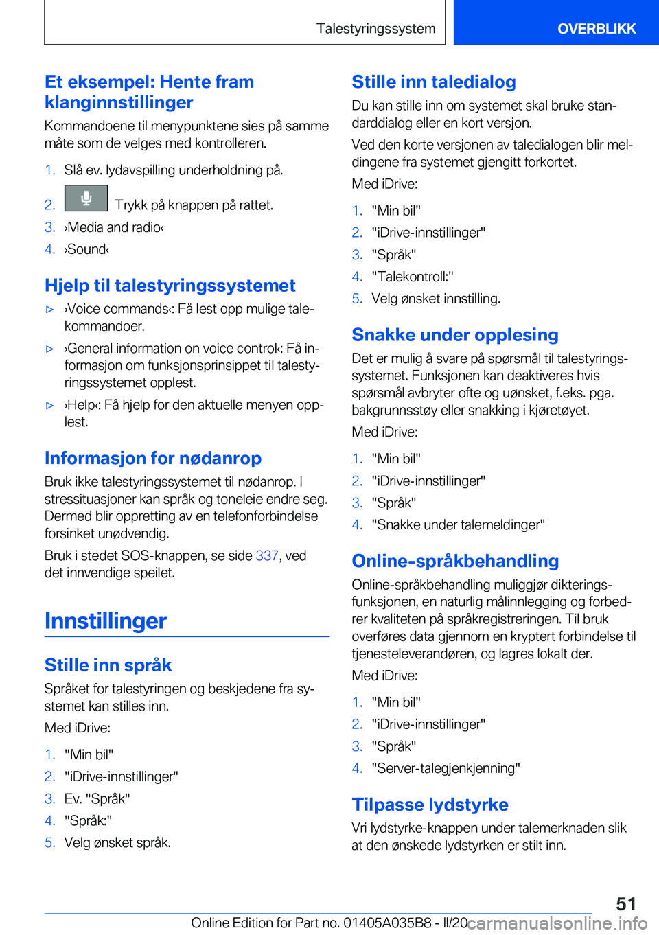 BMW X4 2020  InstruksjonsbØker (in Norwegian) �E�t��e�k�s�e�m�p�e�l�:��H�e�n�t�e��f�r�a�m
�k�l�a�n�g�i�n�n�s�t�i�l�l�i�n�g�e�r
�K�o�m�m�a�n�d�o�e�n�e��t�i�l��m�e�n�y�p�u�n�k�t�e�n�e��s�i�e�s��p�å��s�a�m�m�e
�m�å�t�e��s�o�m��d�e��v�e�