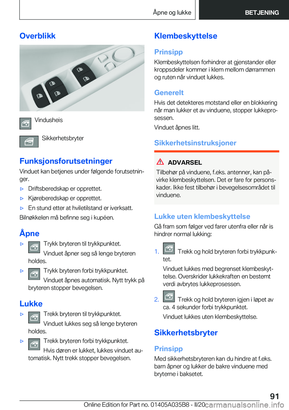 BMW X4 2020  InstruksjonsbØker (in Norwegian) �O�v�e�r�b�l�i�k�k
�V�i�n�d�u�s�h�e�i�s�S�i�k�k�e�r�h�e�t�s�b�r�y�t�e�r
�F�u�n�k�s�j�o�n�s�f�o�r�u�t�s�e�t�n�i�n�g�e�r
�V�i�n�d�u�e�t��k�a�n��b�e�t�j�e�n�e�s��u�n�d�e�r��f�