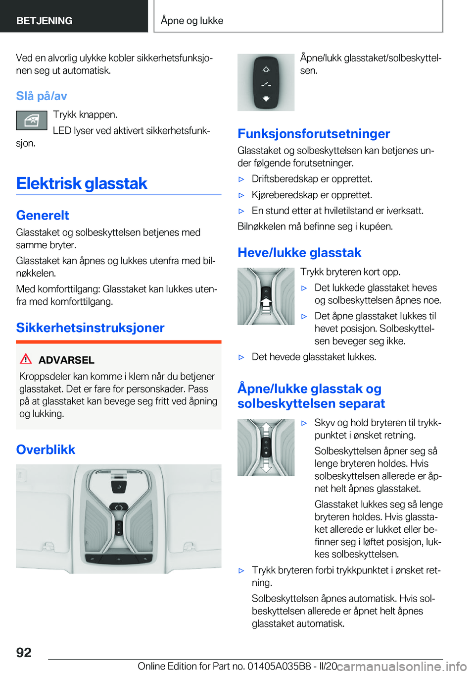 BMW X4 2020  InstruksjonsbØker (in Norwegian) �V�e�d��e�n��a�l�v�o�r�l�i�g��u�l�y�k�k�e��k�o�b�l�e�r��s�i�k�k�e�r�h�e�t�s�f�u�n�k�s�j�oj
�n�e�n��s�e�g��u�t��a�u�t�o�m�a�t�i�s�k�.
�S�l�å��p�å�/�a�v �T�r�y�k�k��k�n�a�p�p�e�n�.�L�E�D��